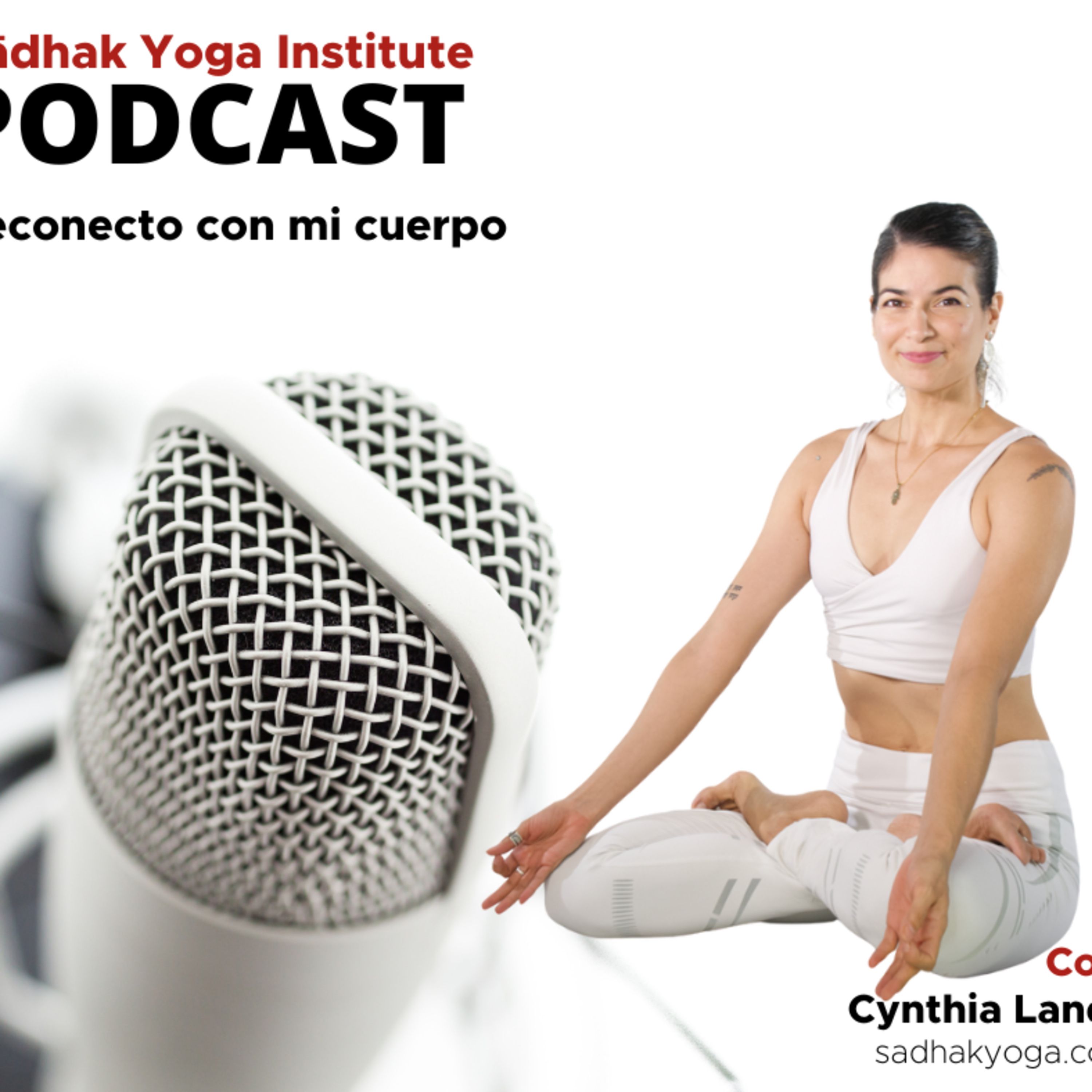 Transforma Mi Vida | El Podcast de Sadhak Yoga Institute