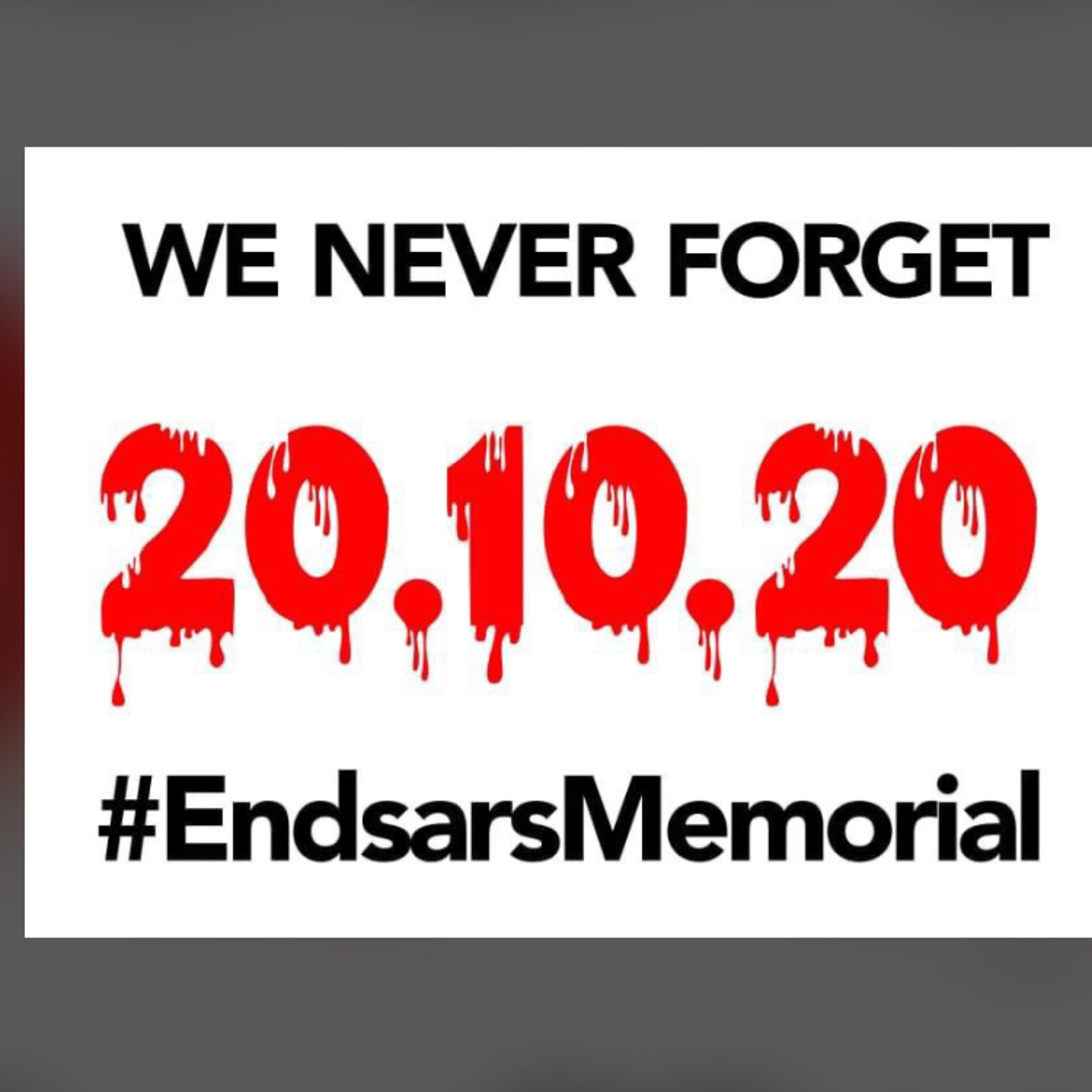 Commemorating ENDSARS; Celebrating the sacrifices of our Heroes.