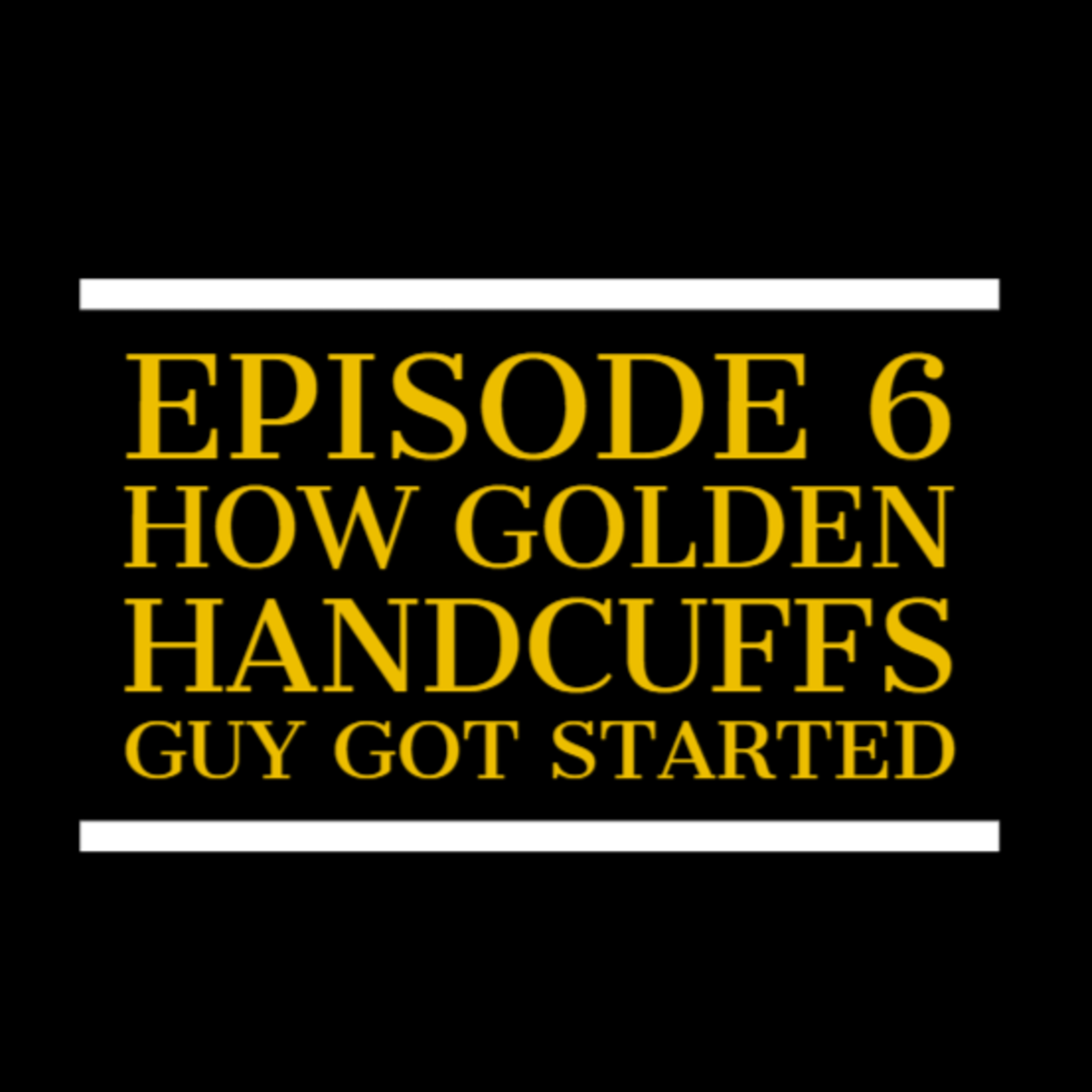 Golden Handcuffs Guy Podcast