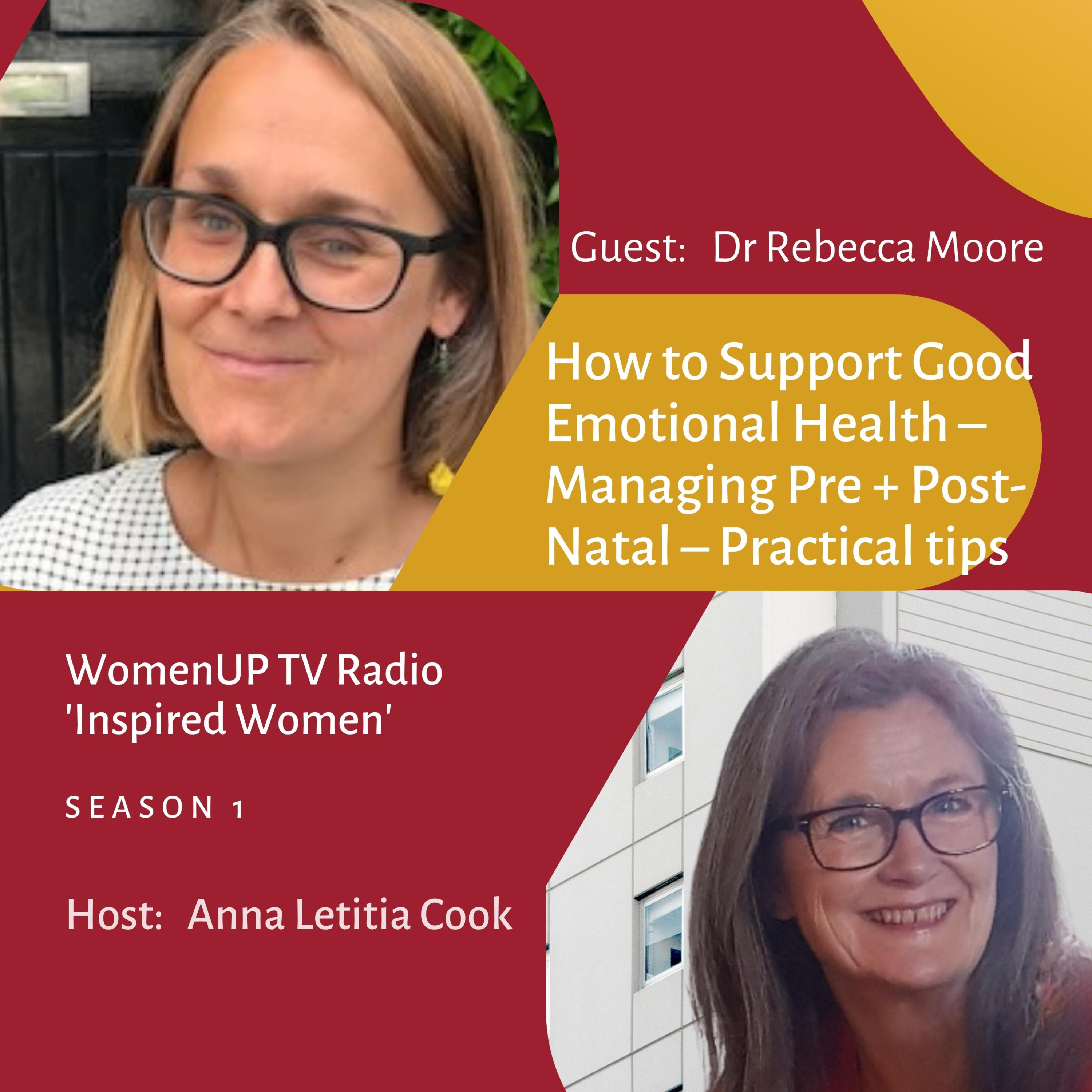 Dr Rebecca Moore – How to Support Good Emotional Health – Managing Pre + Post-Natal – Practical tips episode artwork