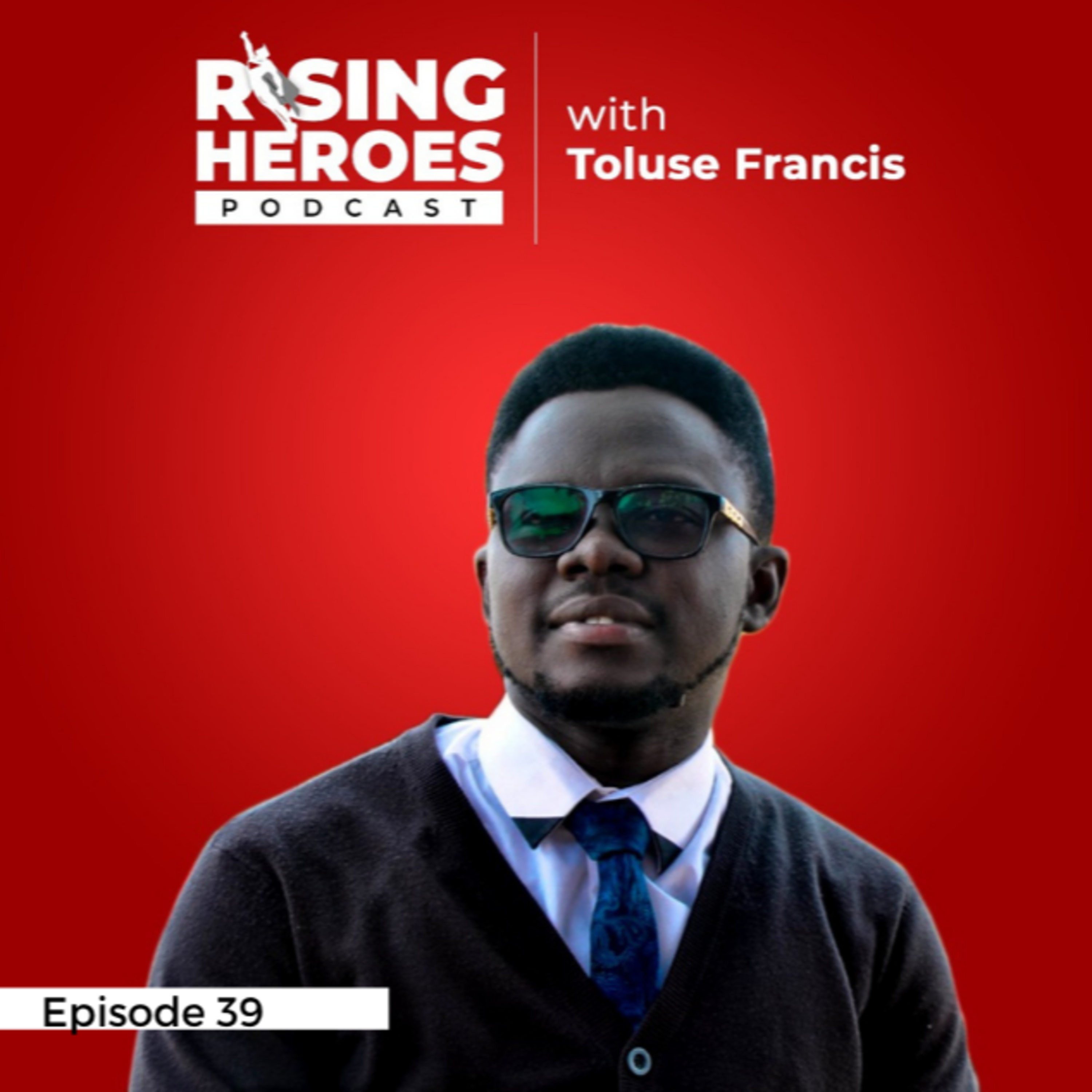 Rising Heroes Podcast w/Toluse Francis on Jamit