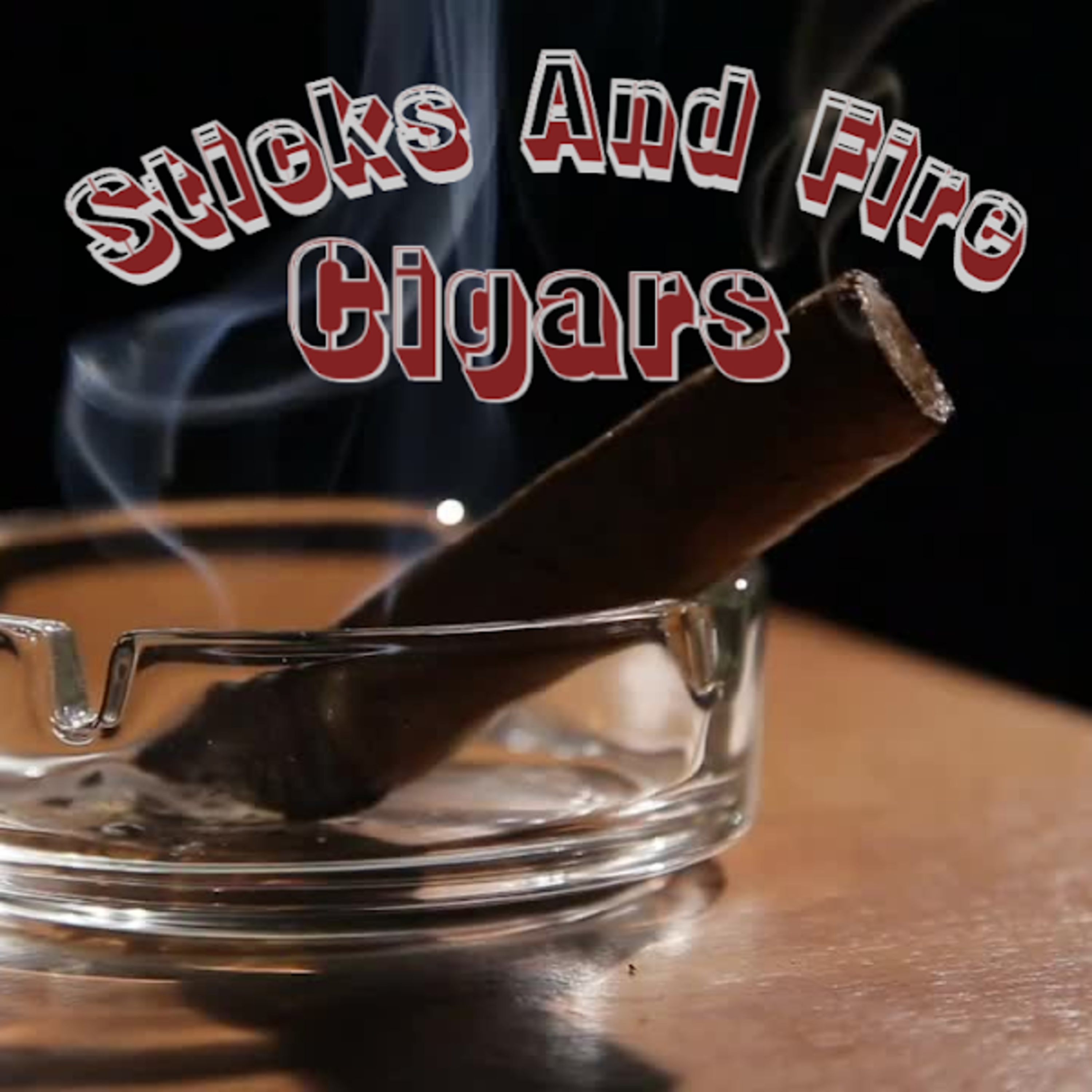 Sticks And Fire Cigars