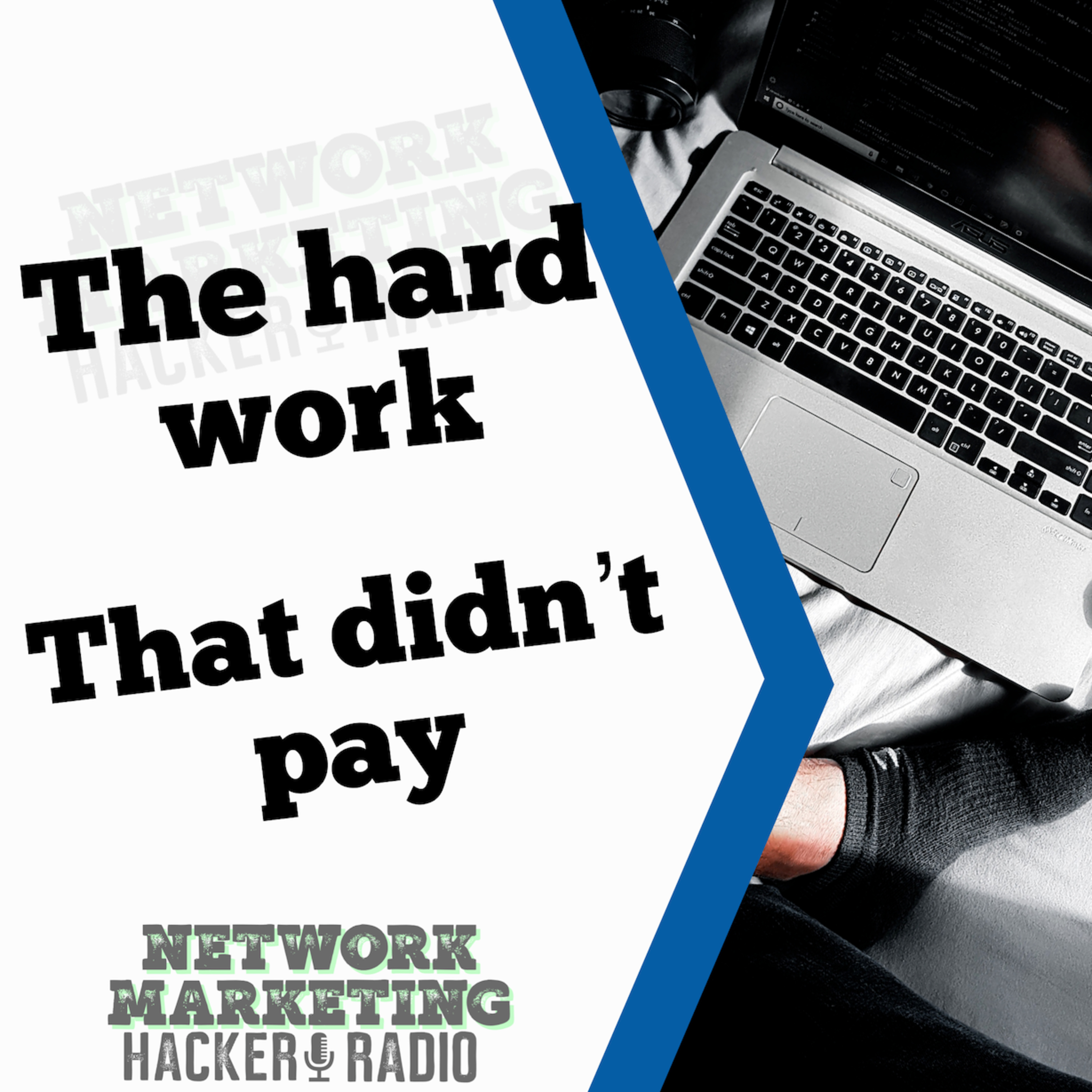 The Hard Work That Didn't Pay