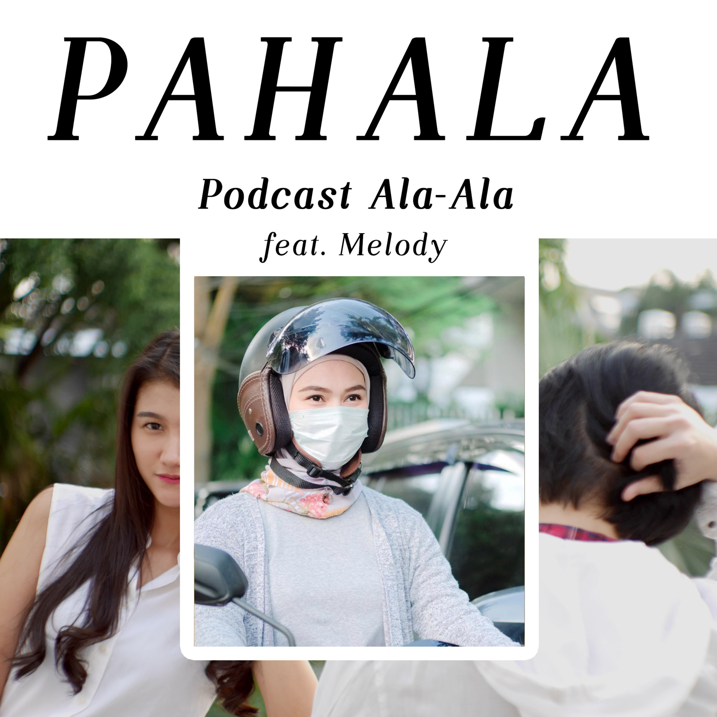 PAHALA - Podcast Ala-Ala