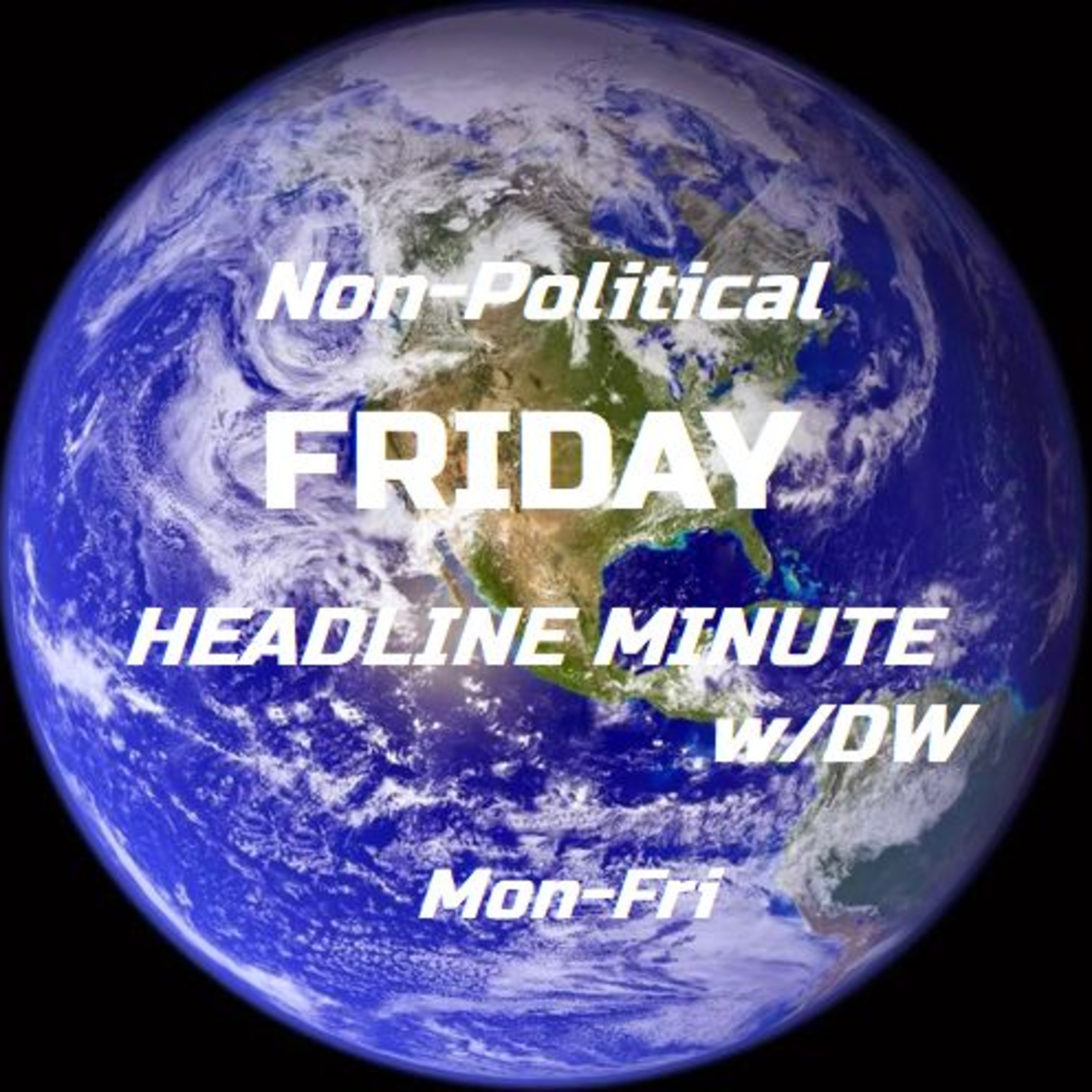 Ep80 Headline Minute w/DW (9-13-19) FRIDAY UFO's again/Intersteller?/ Snippy Teens