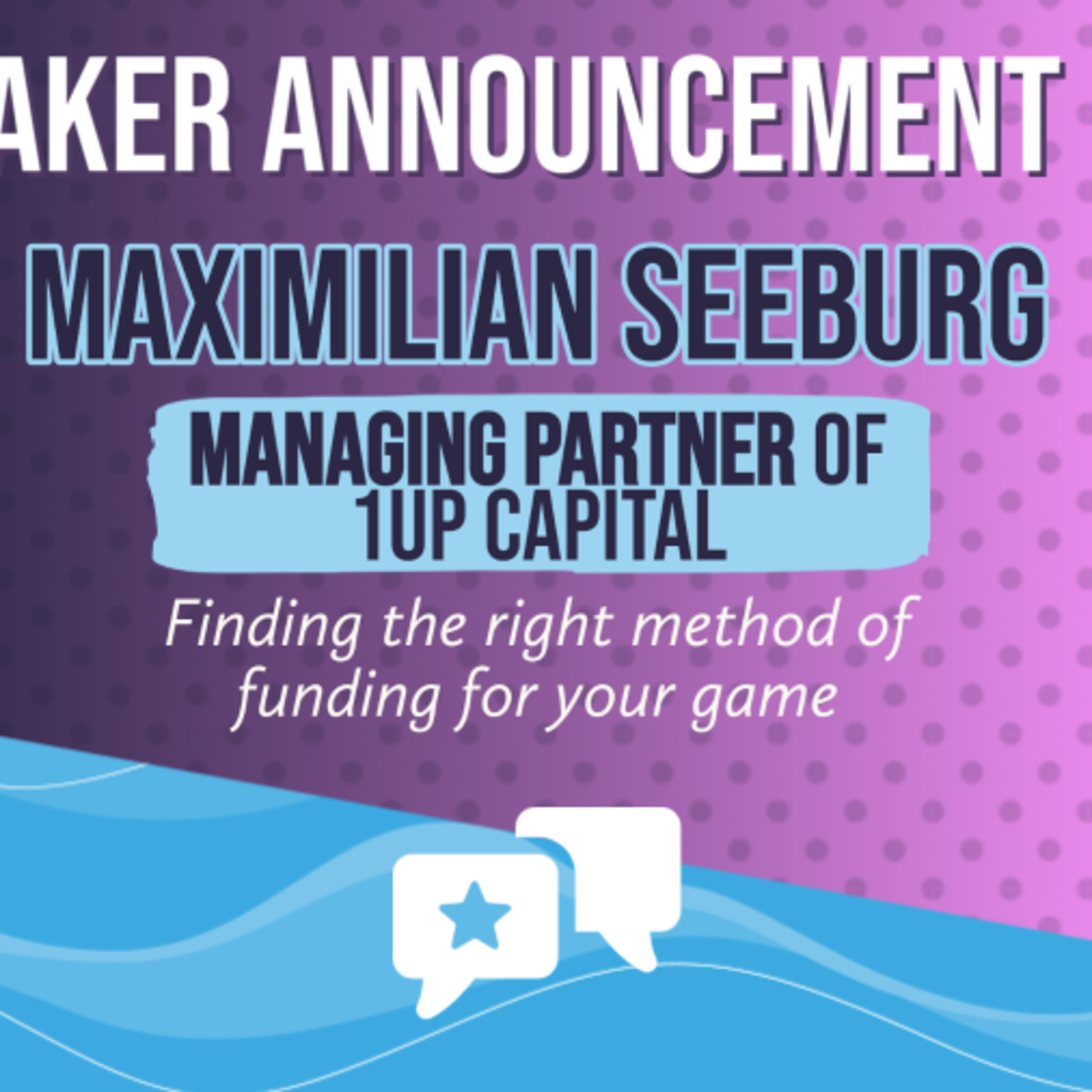 Maximilian Seeburg (1Up Capital) Finding the right method of funding for your game episode artwork