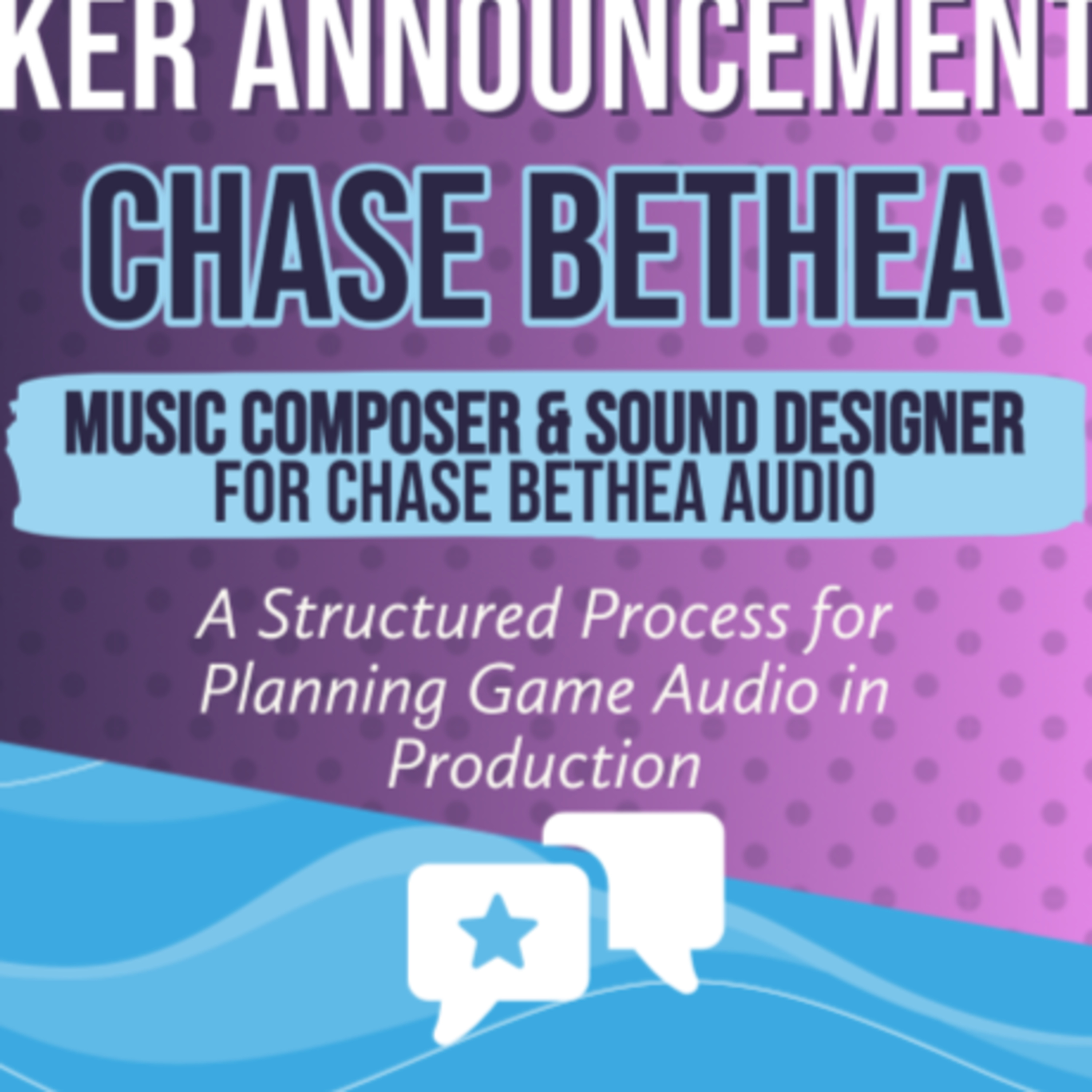 Chase Bethea - A Structured Process for Planning Game Audio in Production episode artwork
