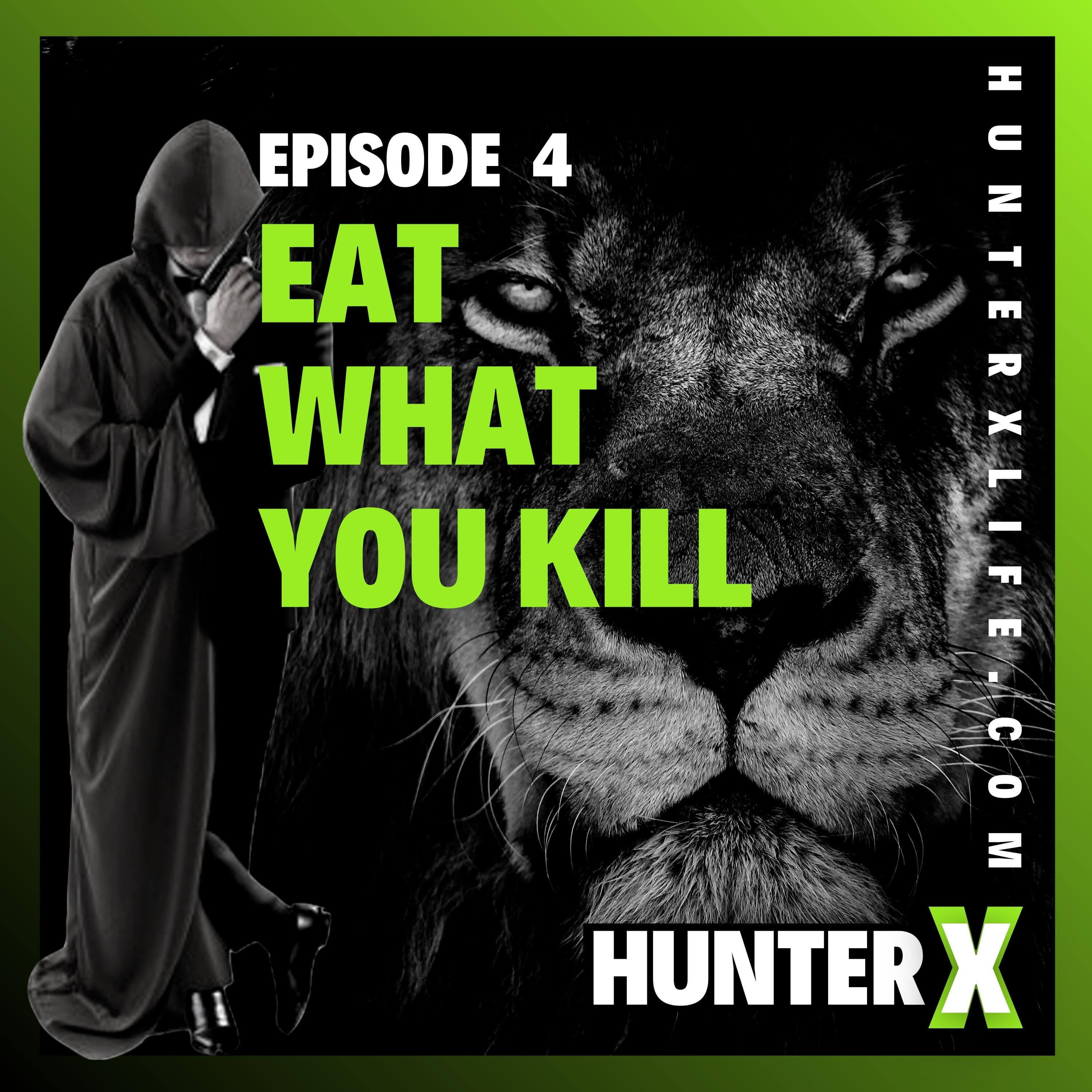 Eat What You Kill