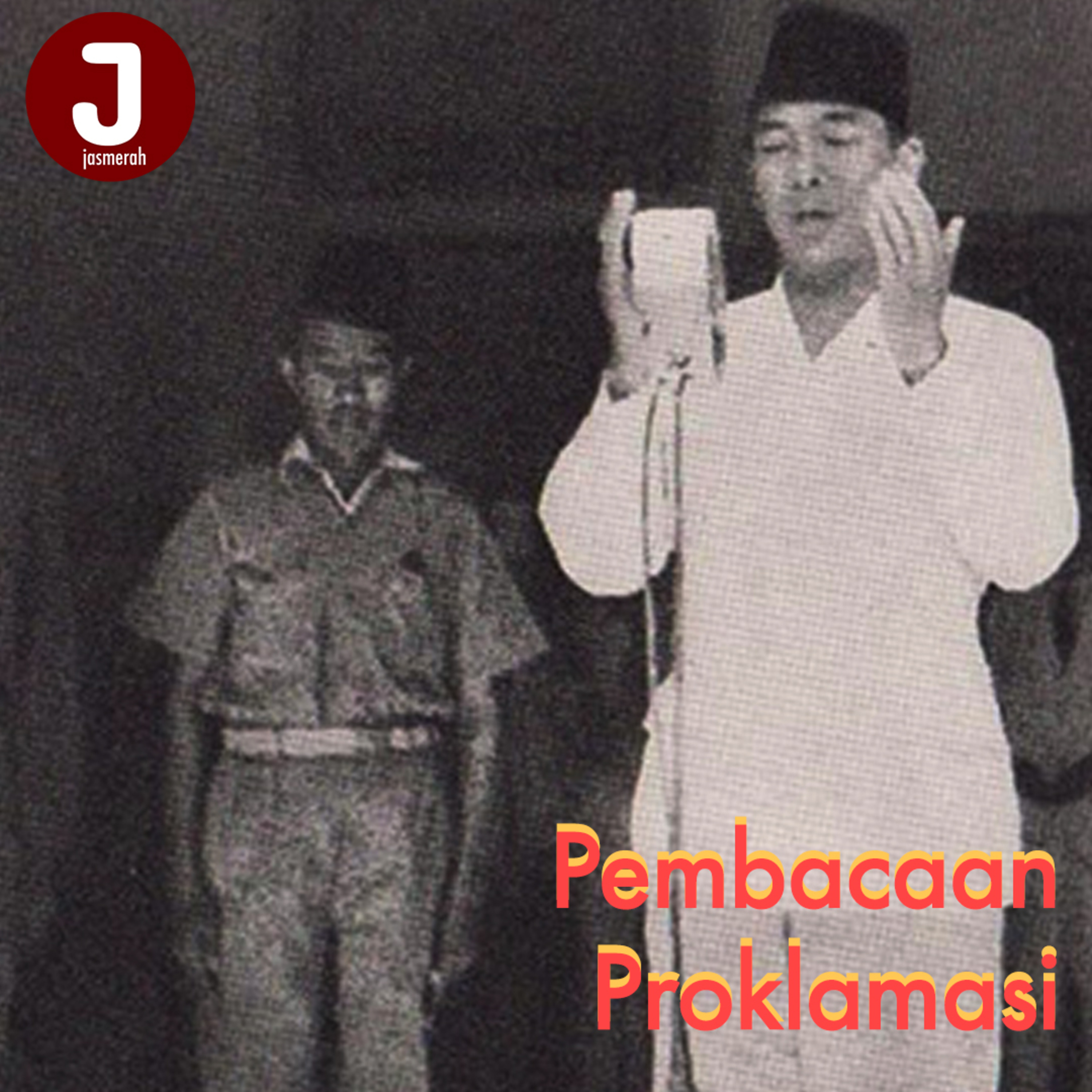 Pembacaan Proklamasi Kemerdekaan Pembacaan Proklamasi Kemerdekaan