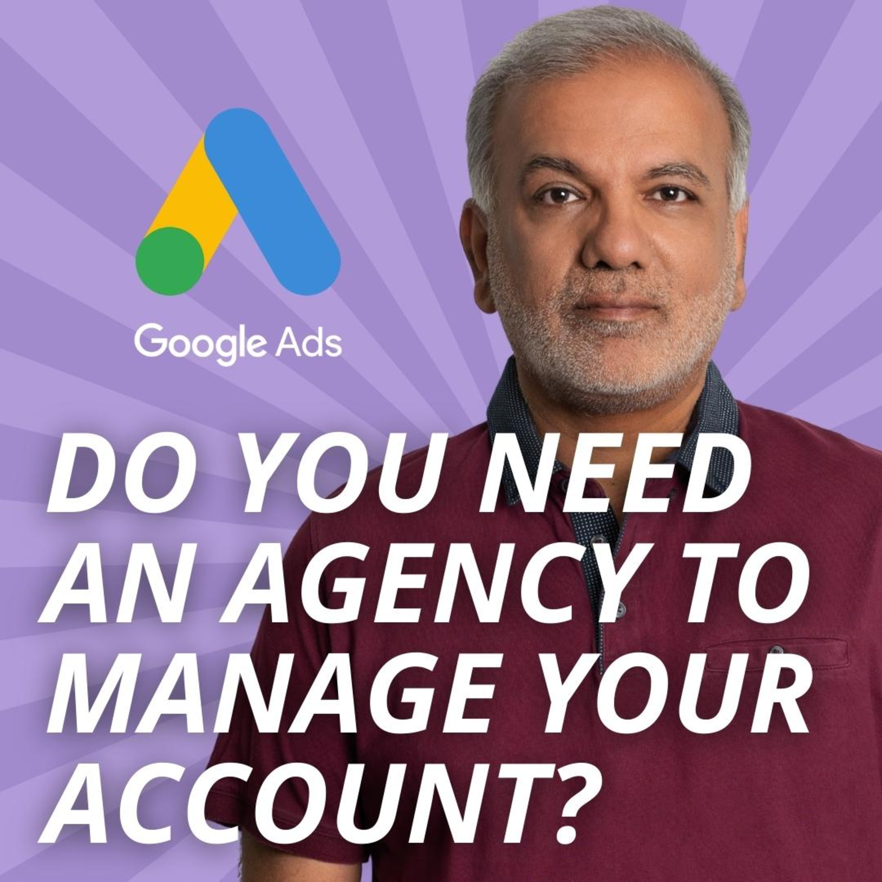 Do You Need An Agency To Manage Your Google Ads Account? episode artwork