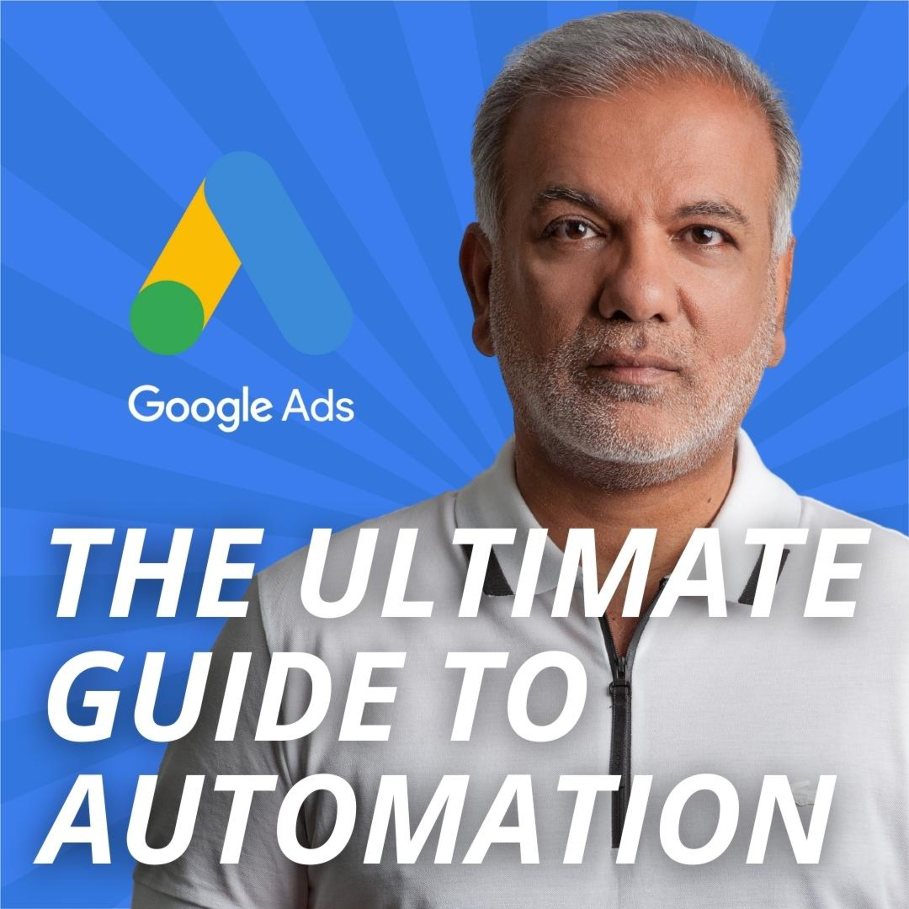 The Ultimate Guide To Google Ads Automation episode artwork