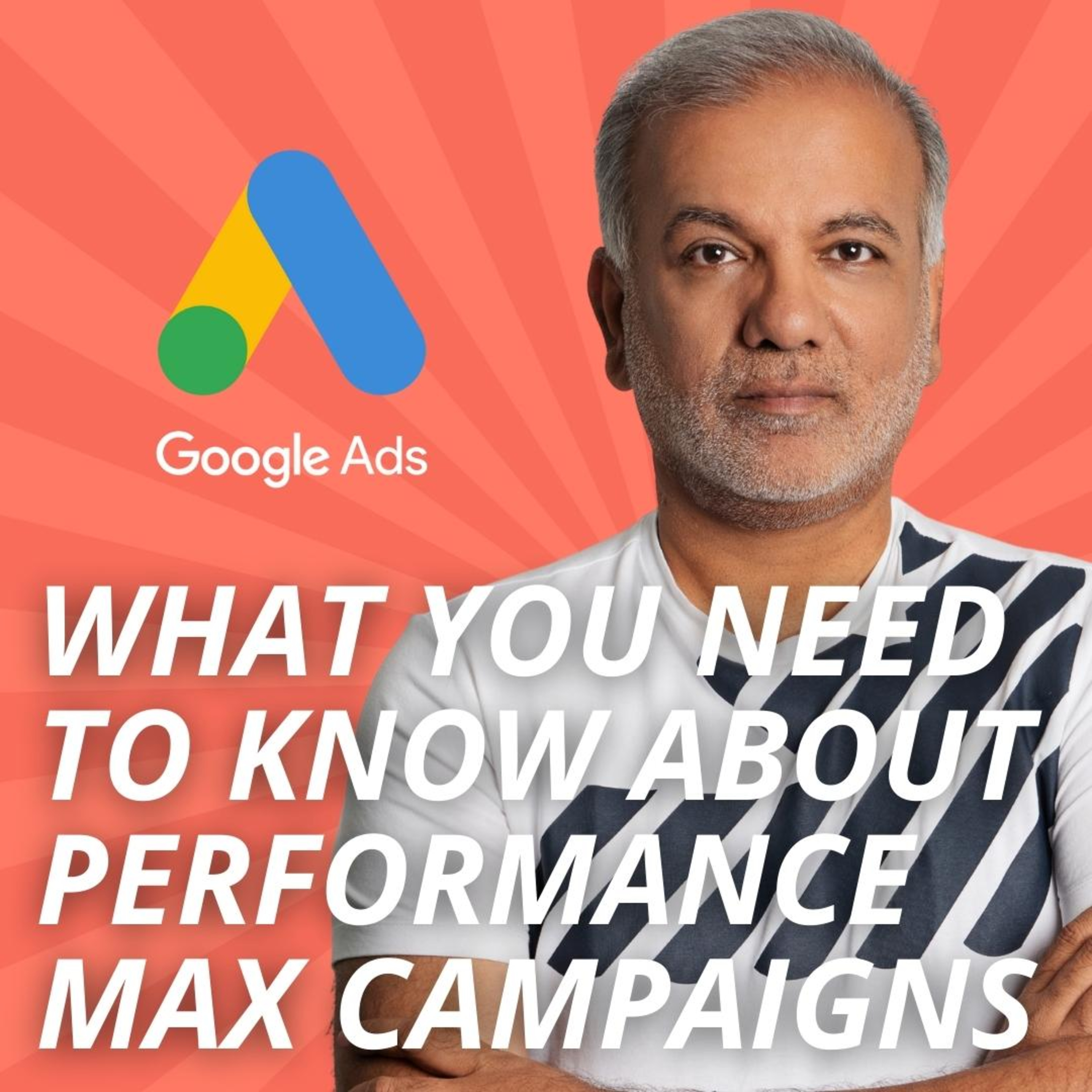 What Do You Need To Know About Performance Max Campaigns In Google Ads episode artwork