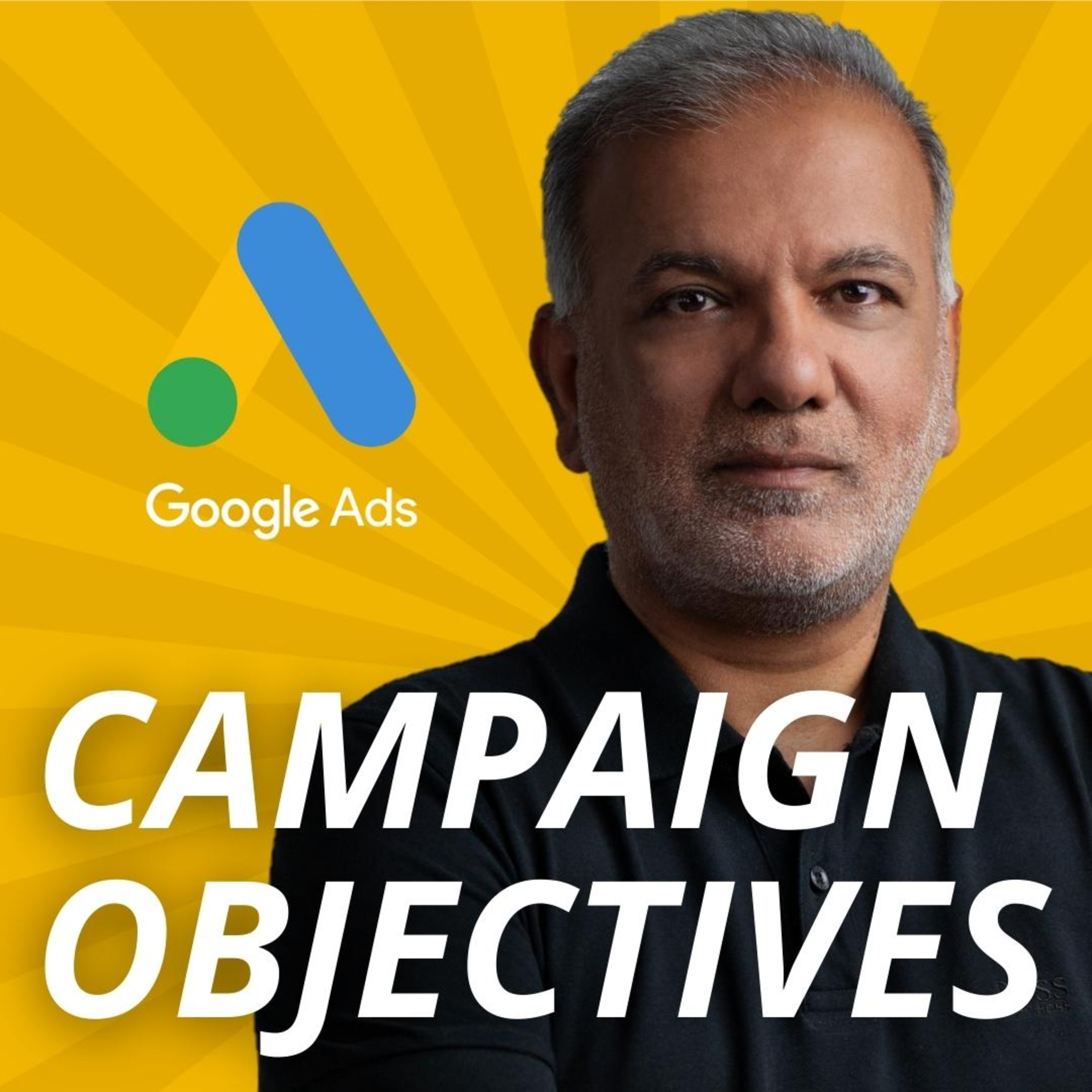Google Ads Campaign Objectives Explained episode artwork