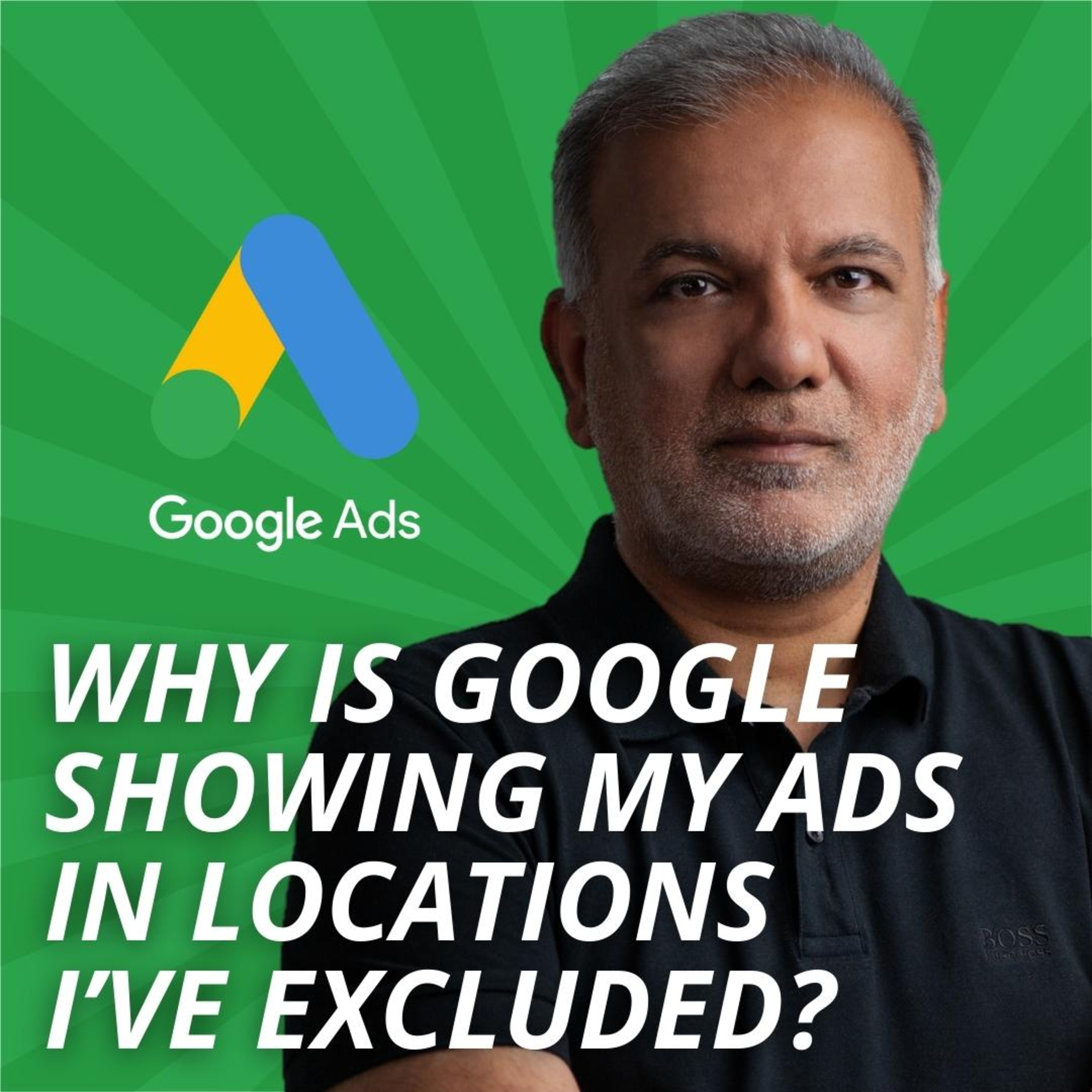 Why Is Google Showing My Ads In Locations I’ve Excluded? episode artwork
