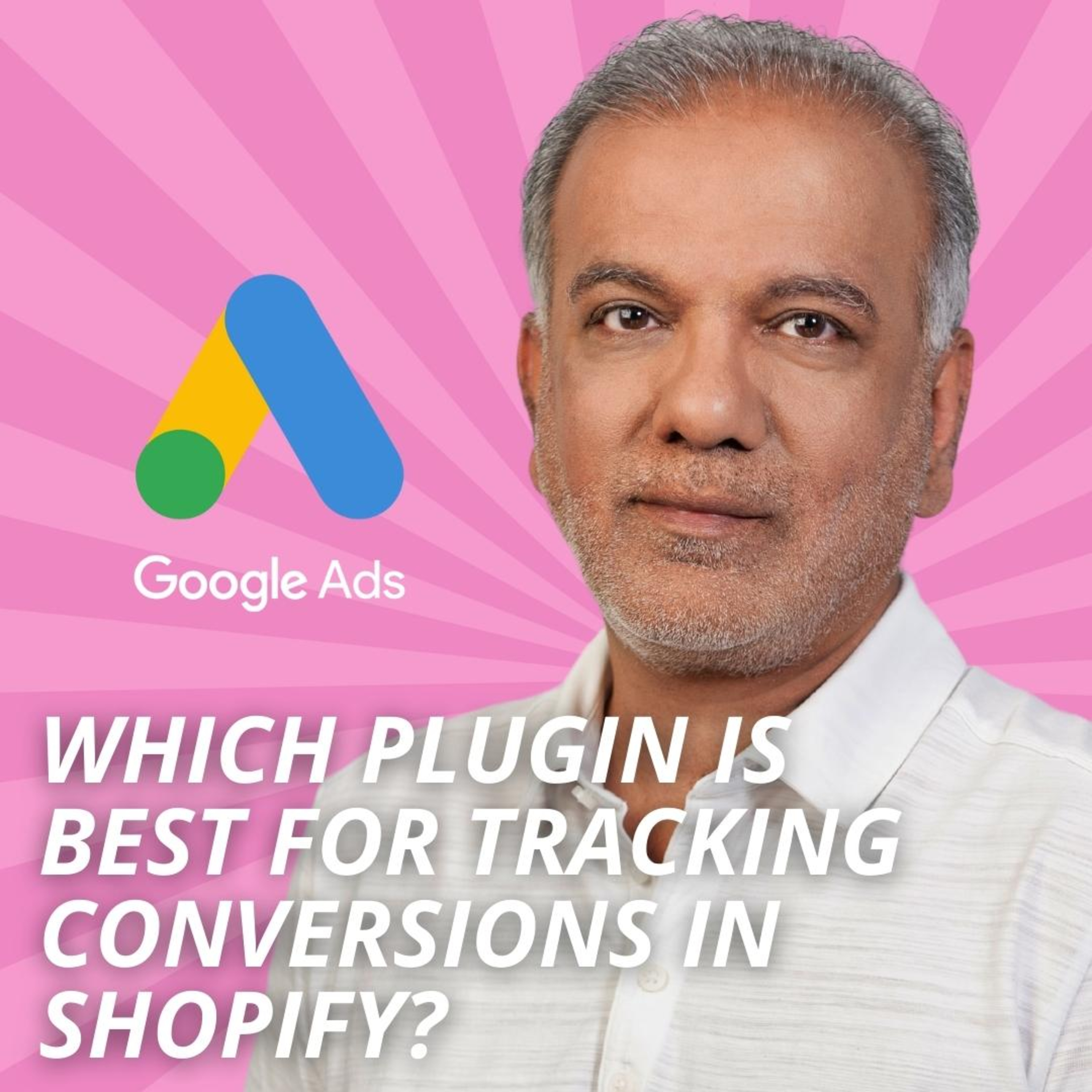  Google Ads Shopify Conversion Tracking - Which Plugin Is Best For Tracking Conversions In Shopify? episode artwork