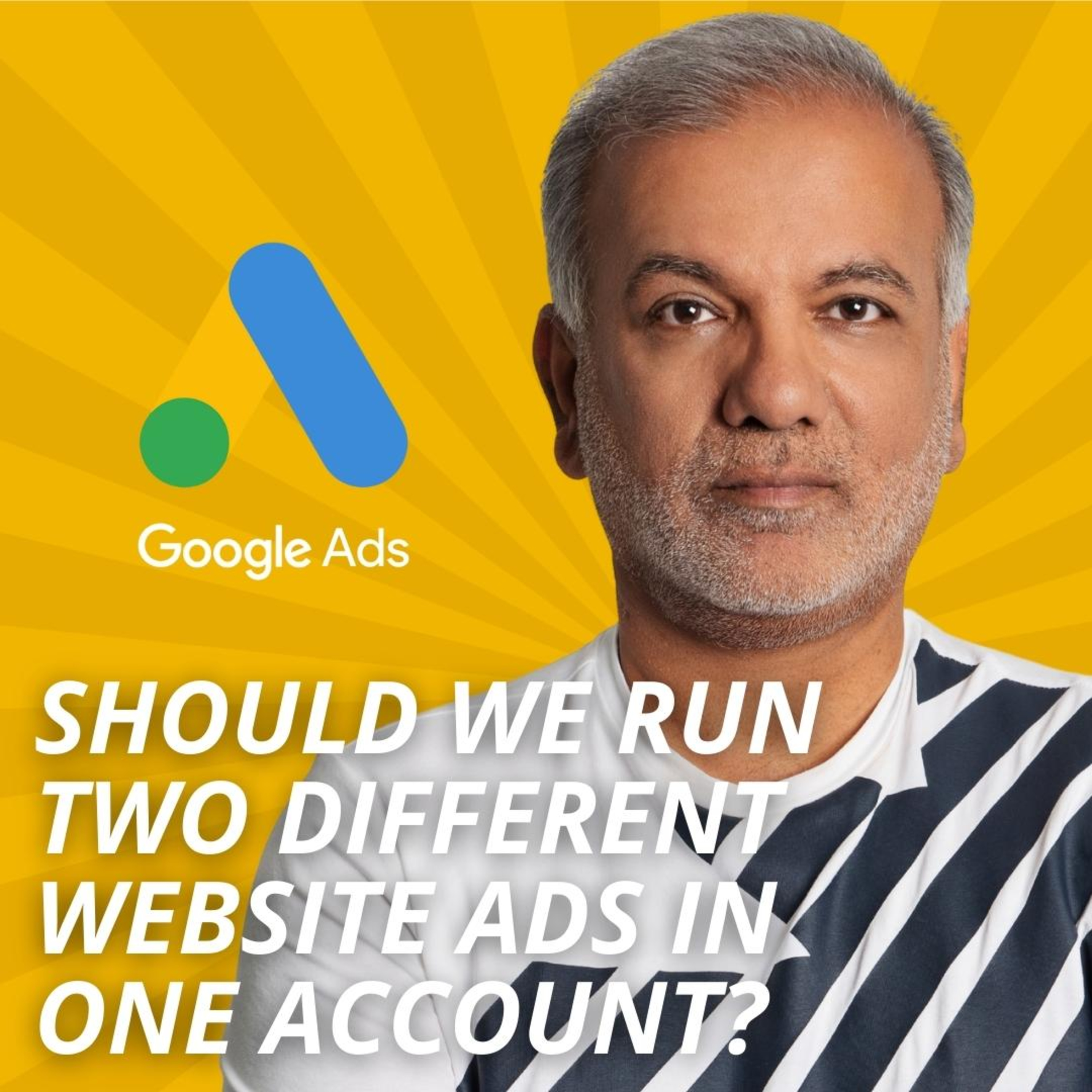 Should We Run Multiple Websites Ads In One Google Ads Account? episode artwork