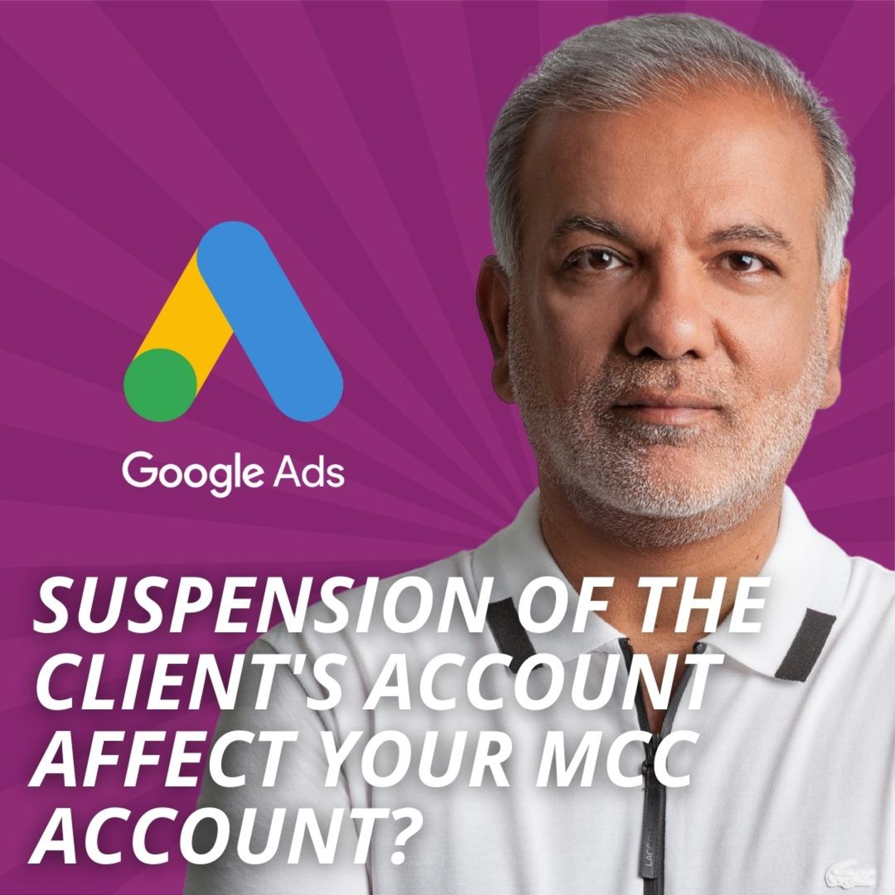 Does The Suspension Of the Client's Google Ads Account affect Your MCC Account? episode artwork