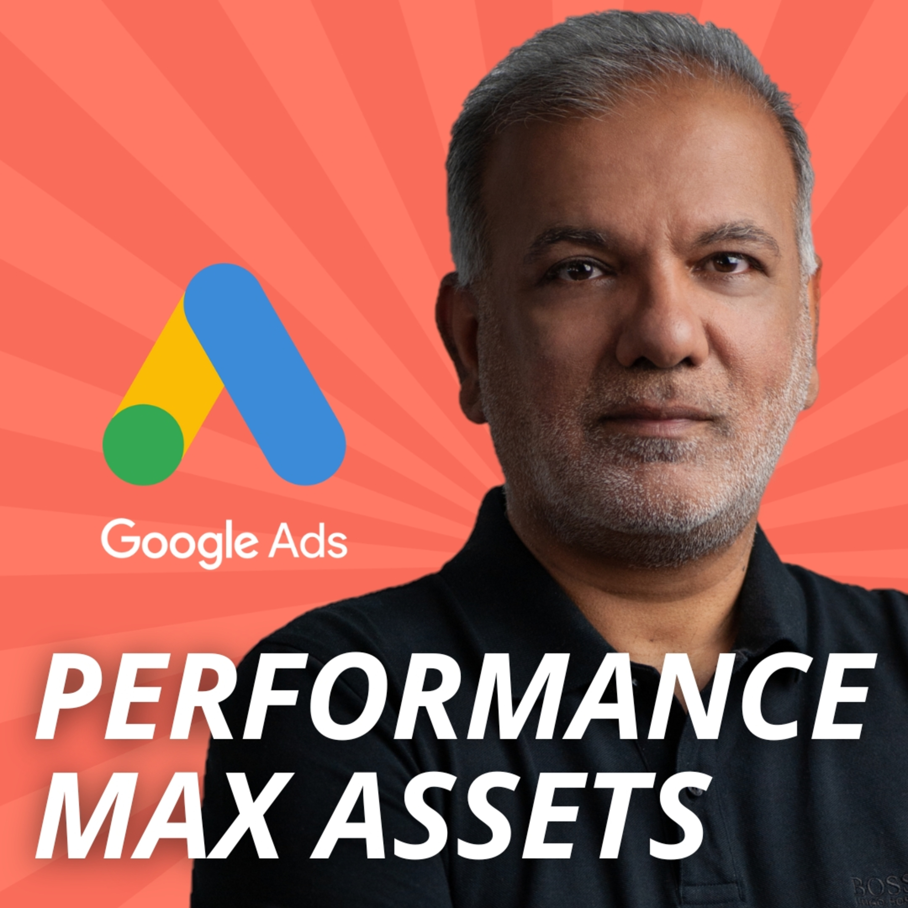 What Kind Of Assets Do You Need For Performance Max? episode artwork