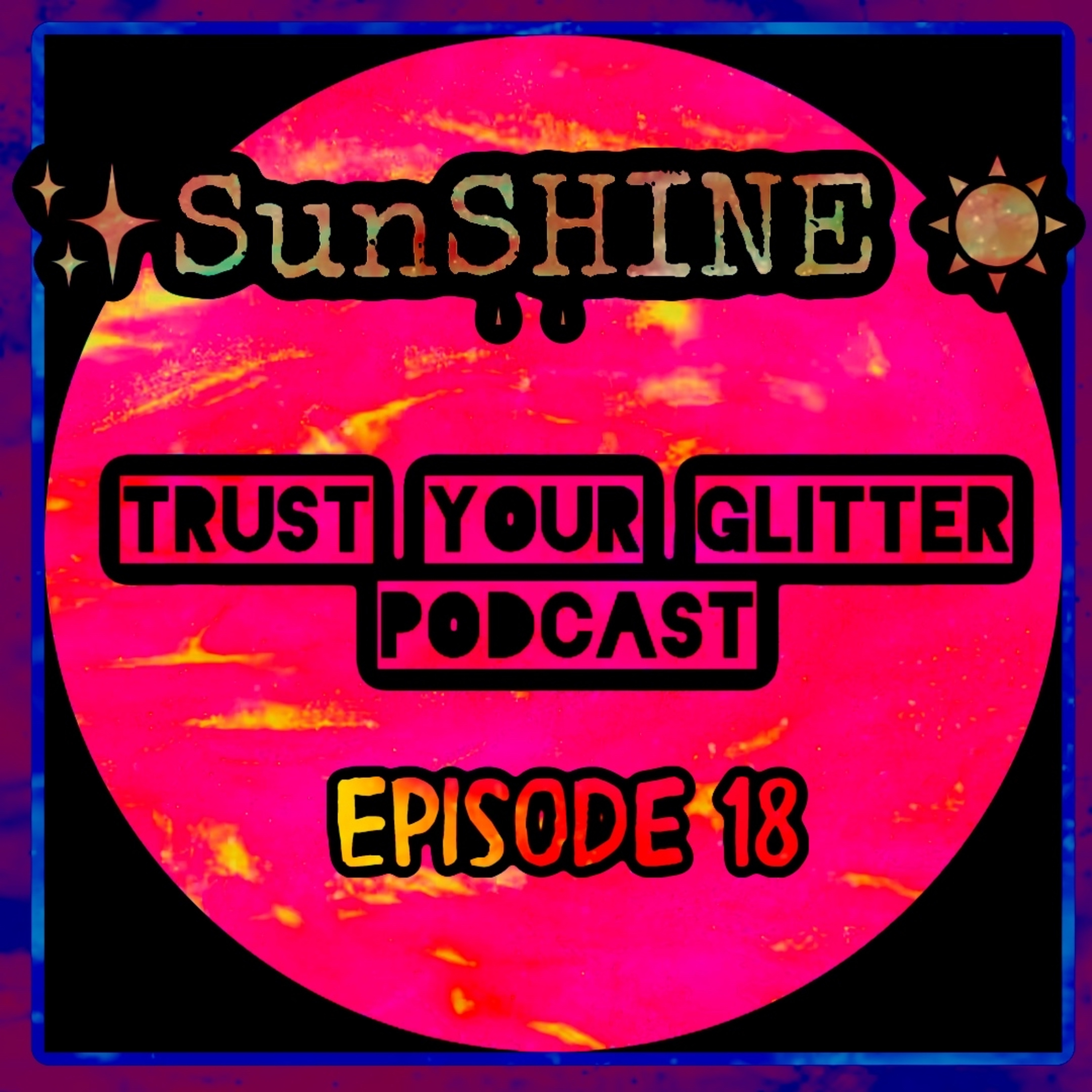 Ep. 18 - SunSHINE ☀️
