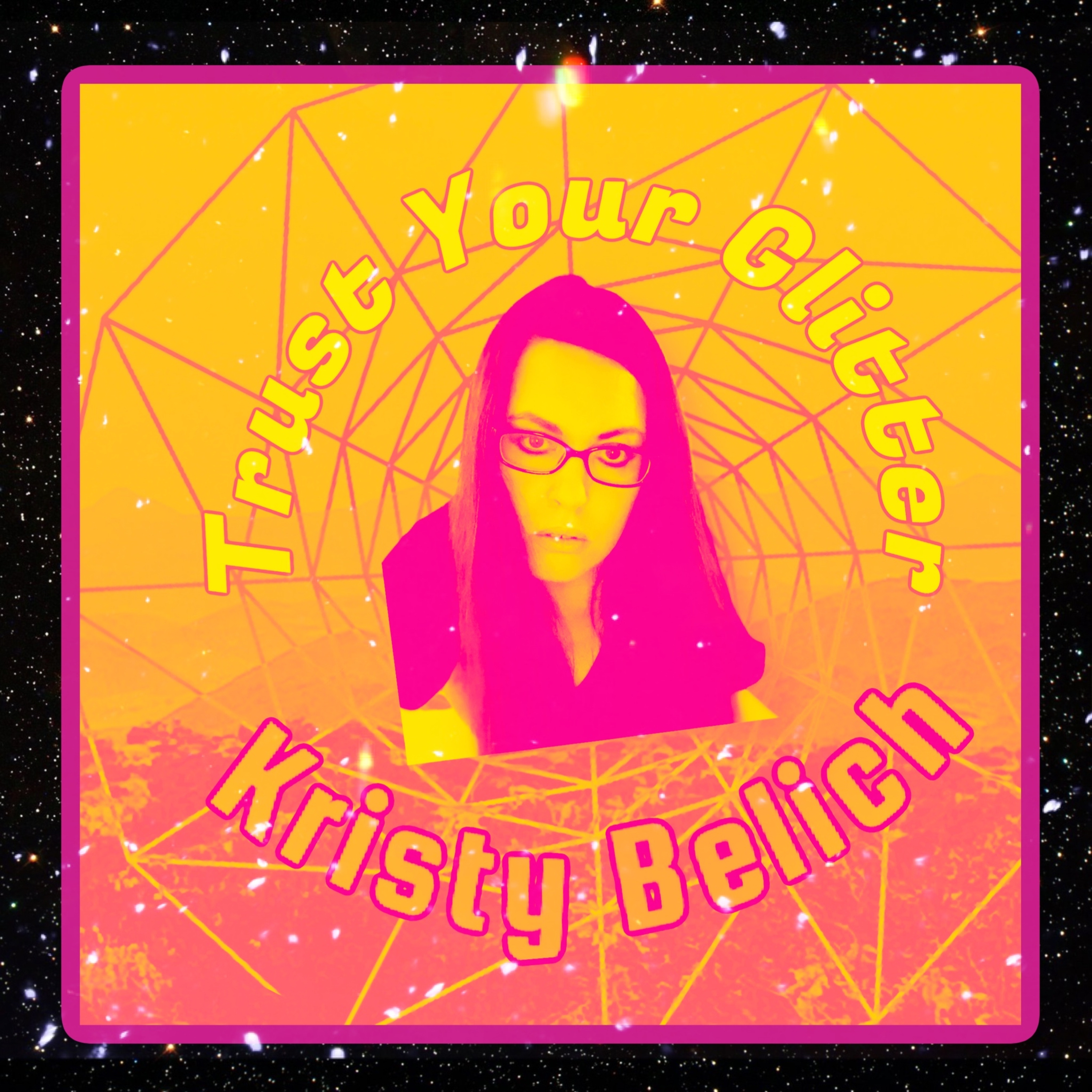 🌹✨Trust Your Glitter with Kristy Belich✨🌹