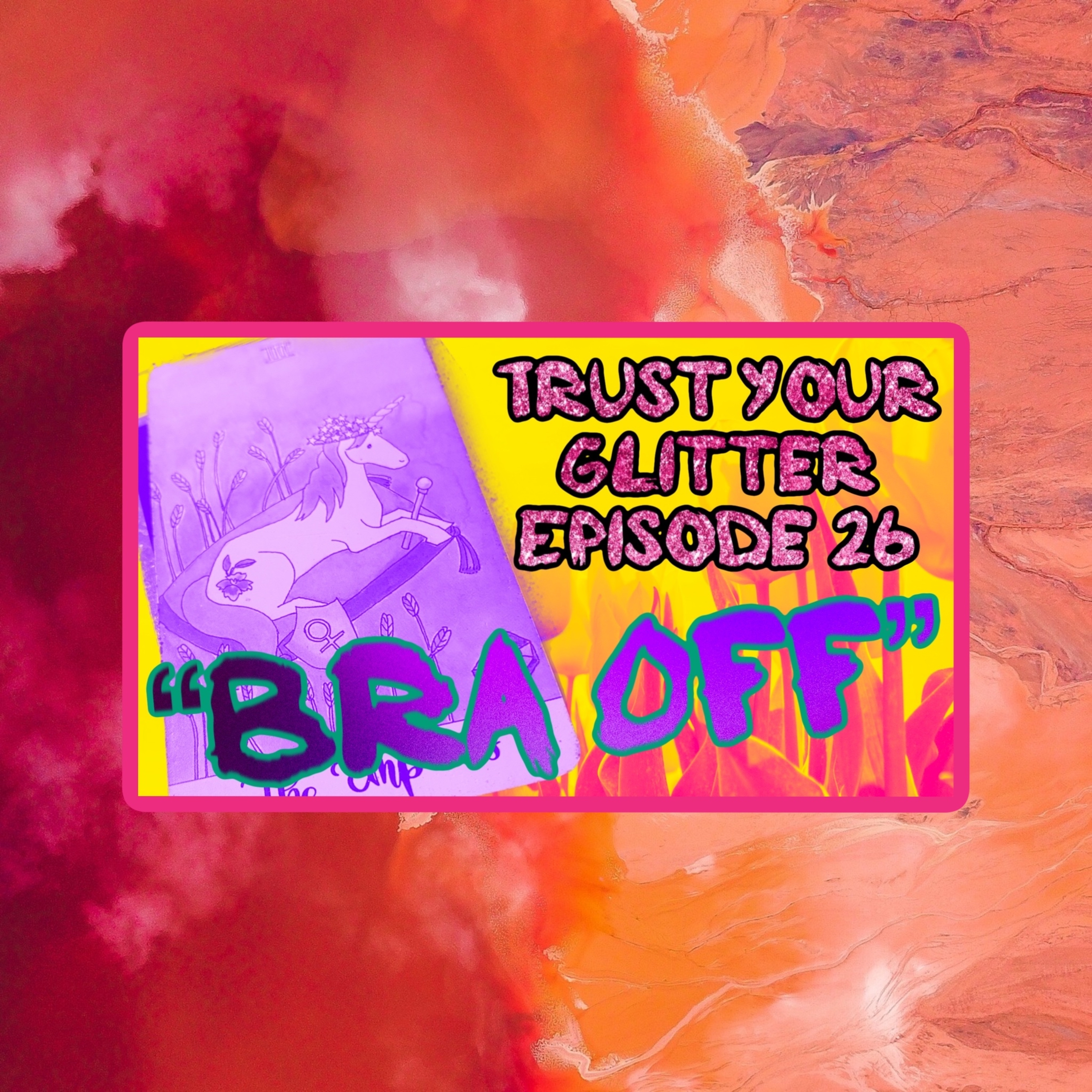 Ep. 26 - “Bra Off” : Astrology of the Week Ahead, Tarot & More!