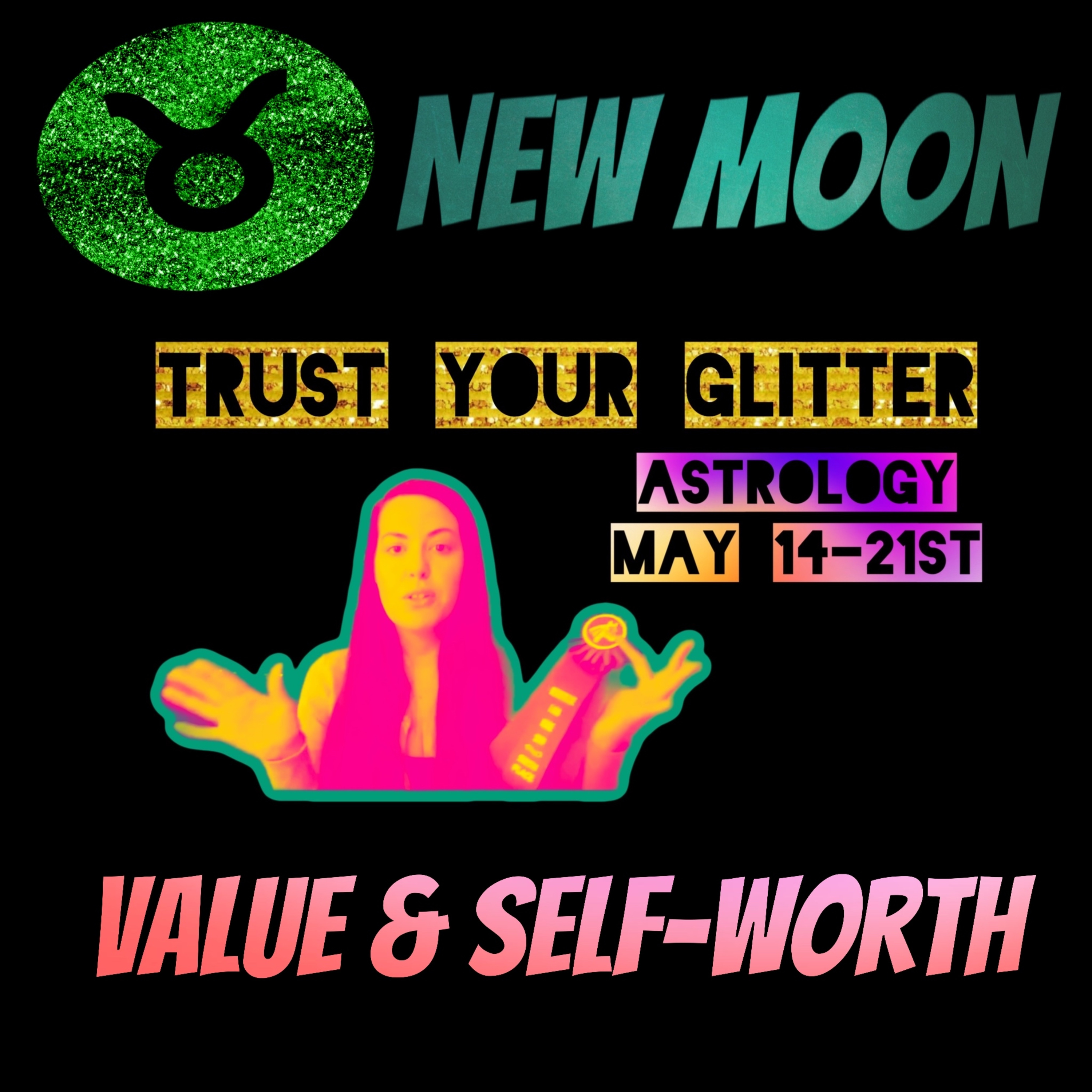 Ep. 29 - Astrology of May 14-21st : Value & Self Worth : New Moon in Taurus!