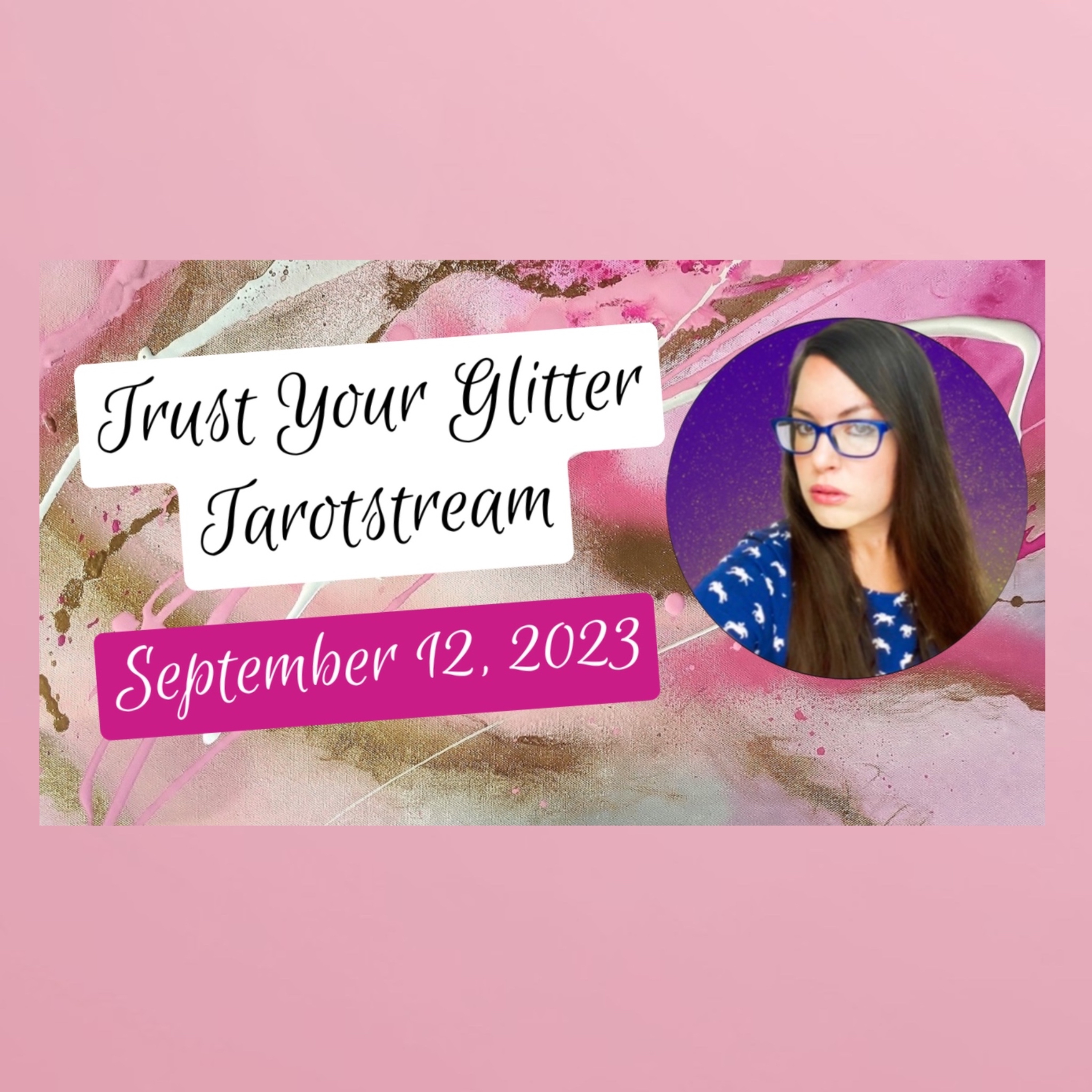 ✨Trust Your Glitter - Tarotstream ✨ September 12, 2023