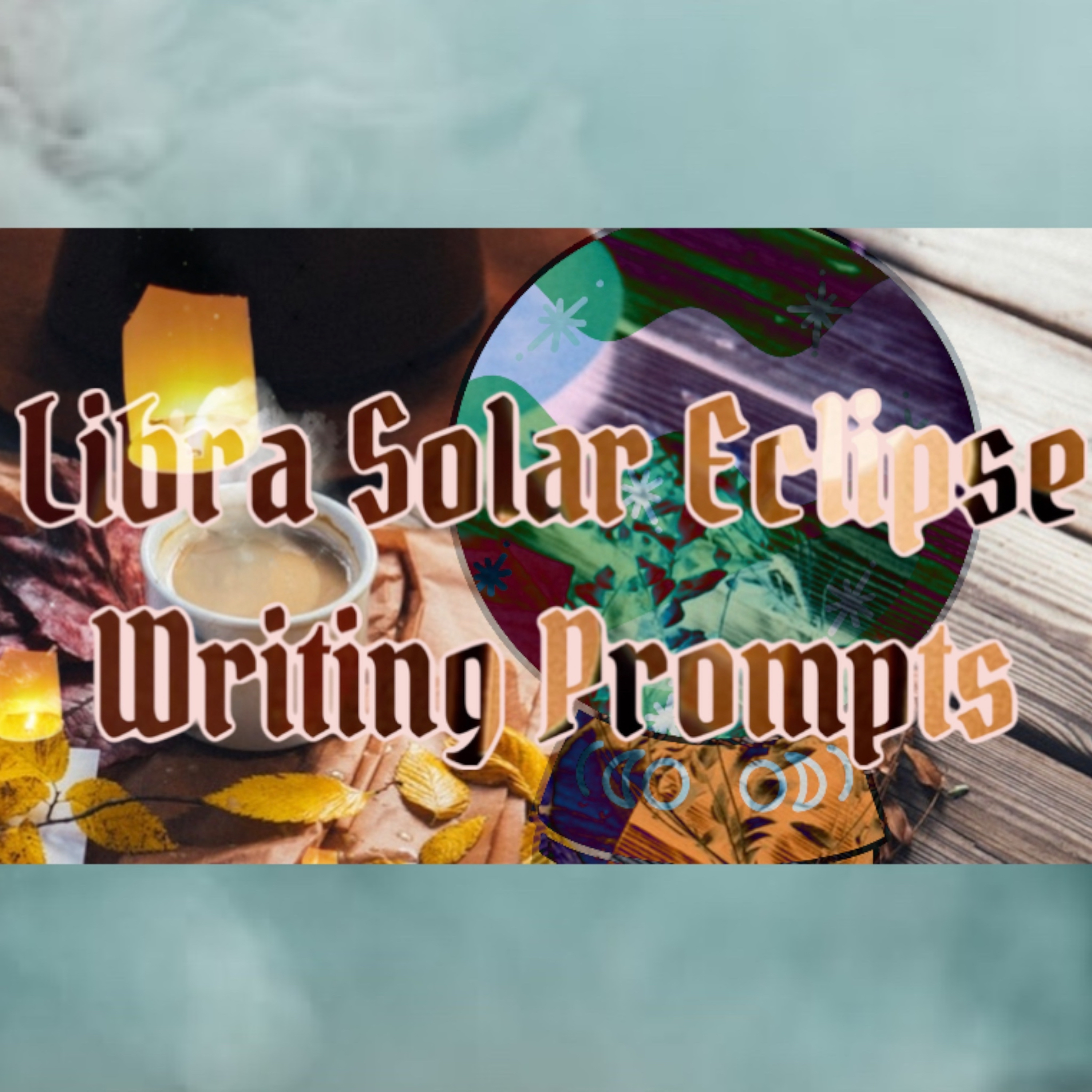 ♎️ Libra Solar Eclipse : Writing Prompts ✍️