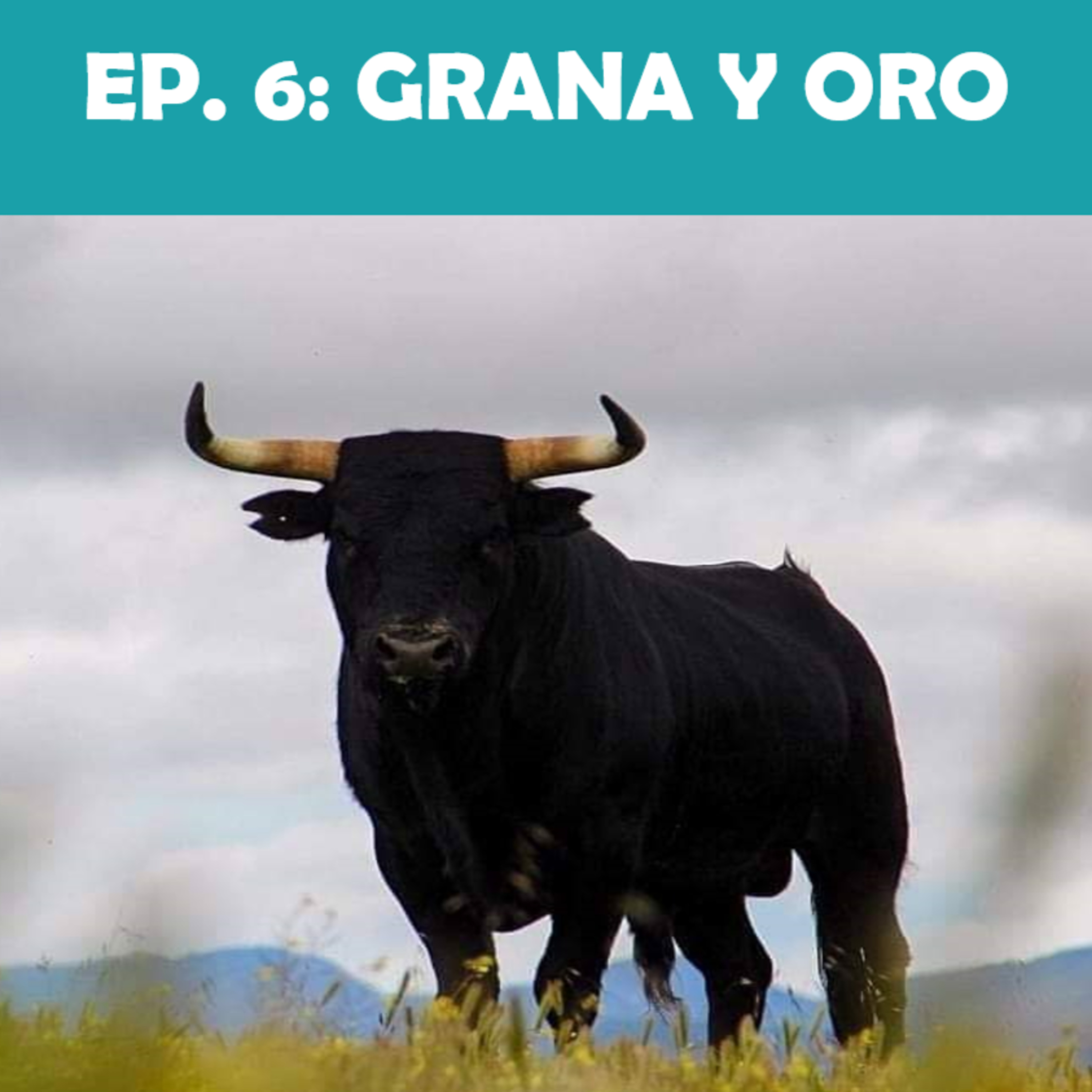 Ep. 6 - Grana & Oro  episode artwork