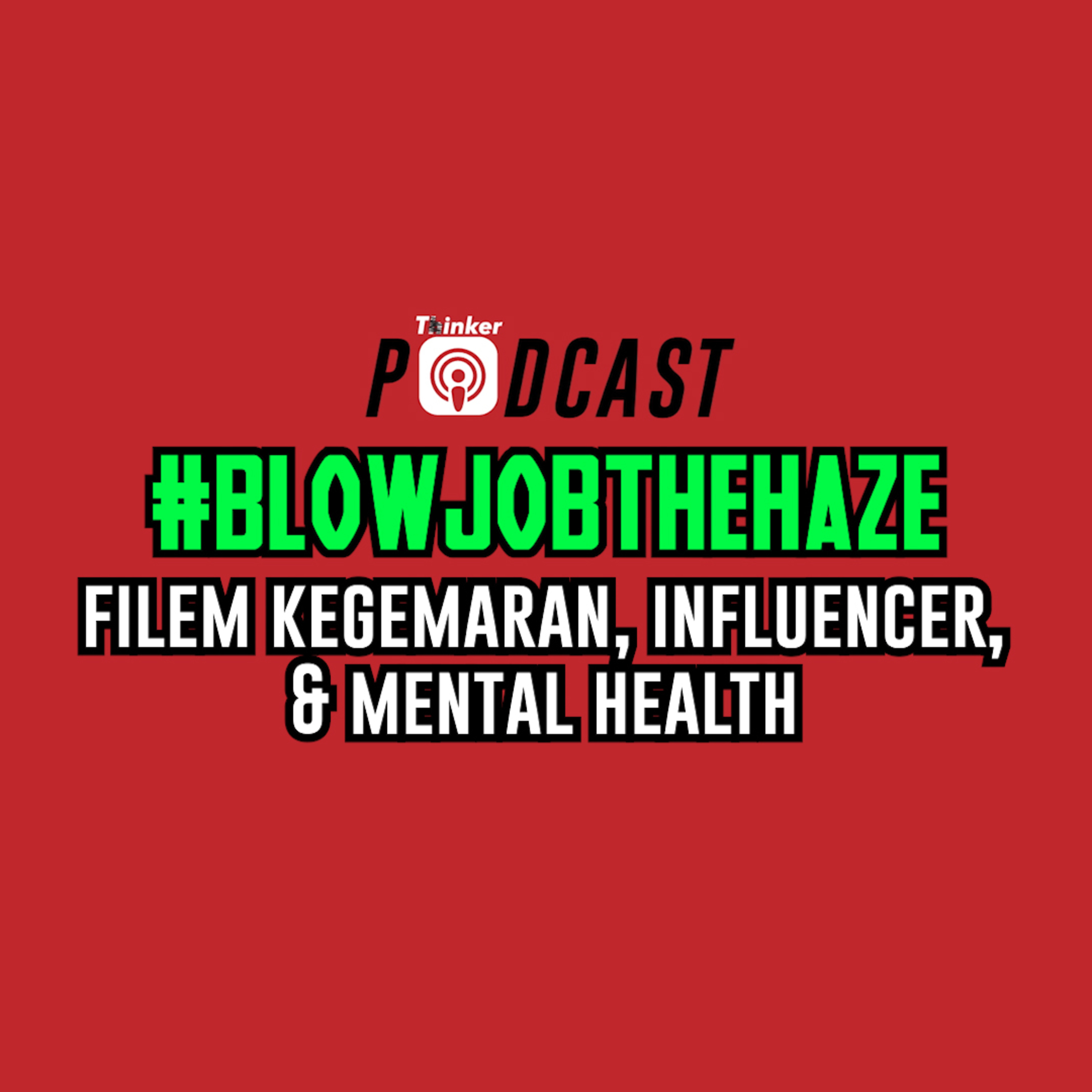 #B***JobTheHaze - Filem Kegemaran, Influencer, & Mental Health episode artwork