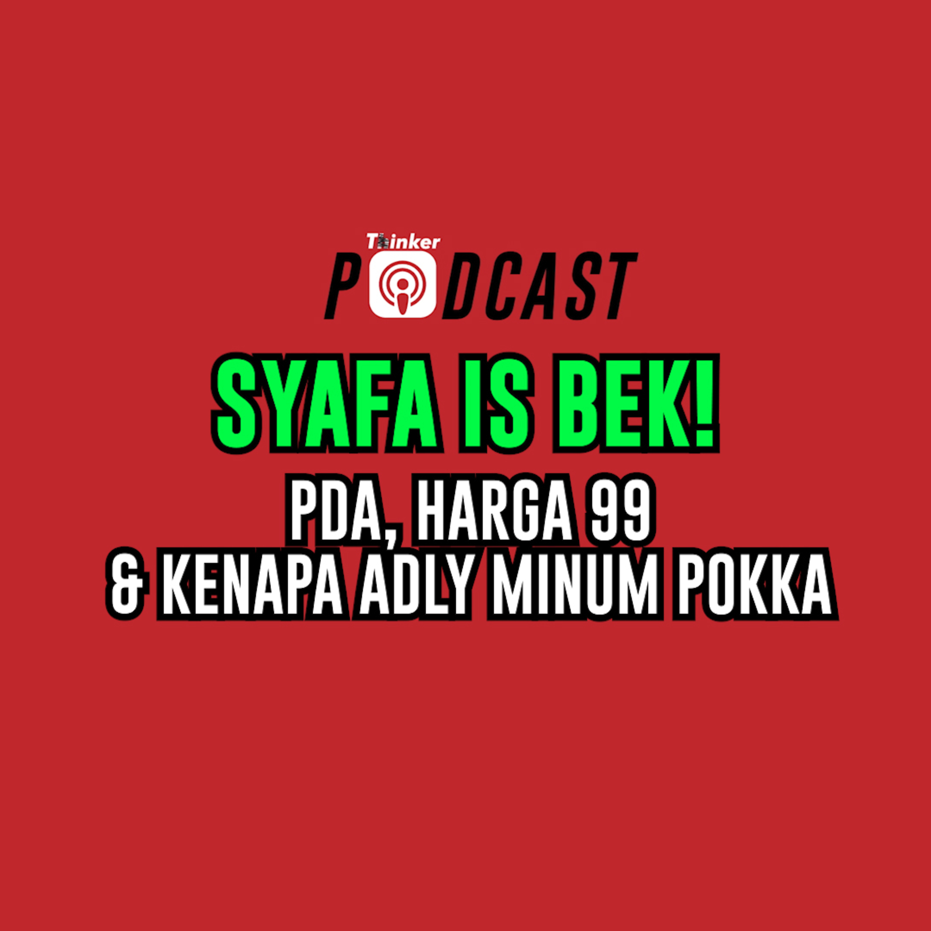 SYAFA IS BEK! - PDA, Harga 99, & Kenapa Adly Minum Pokka episode artwork