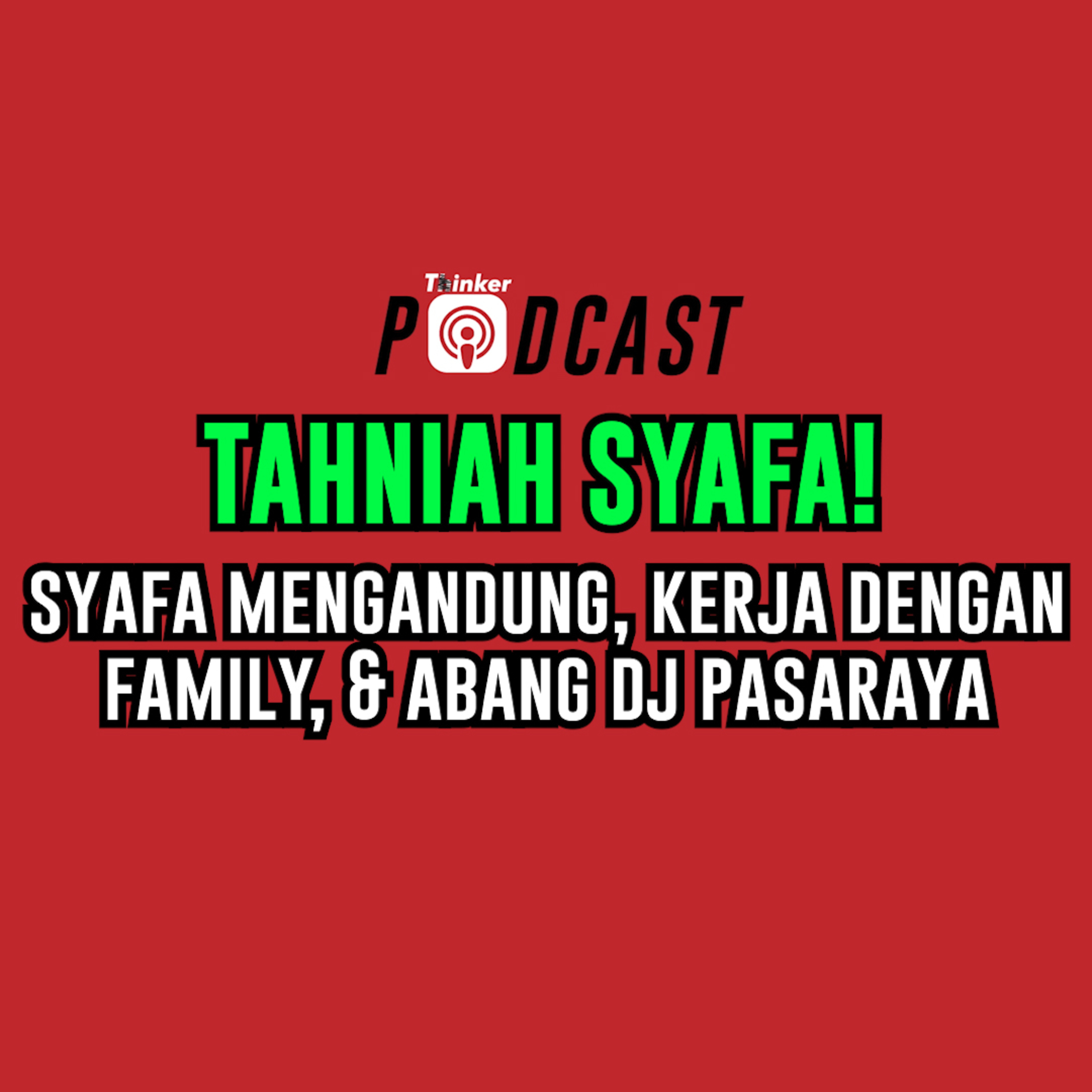 TAHNIAH SYAFA! - Syafa Mengandung, Kerja Dengan Family, & Abang DJ Pasaraya episode artwork