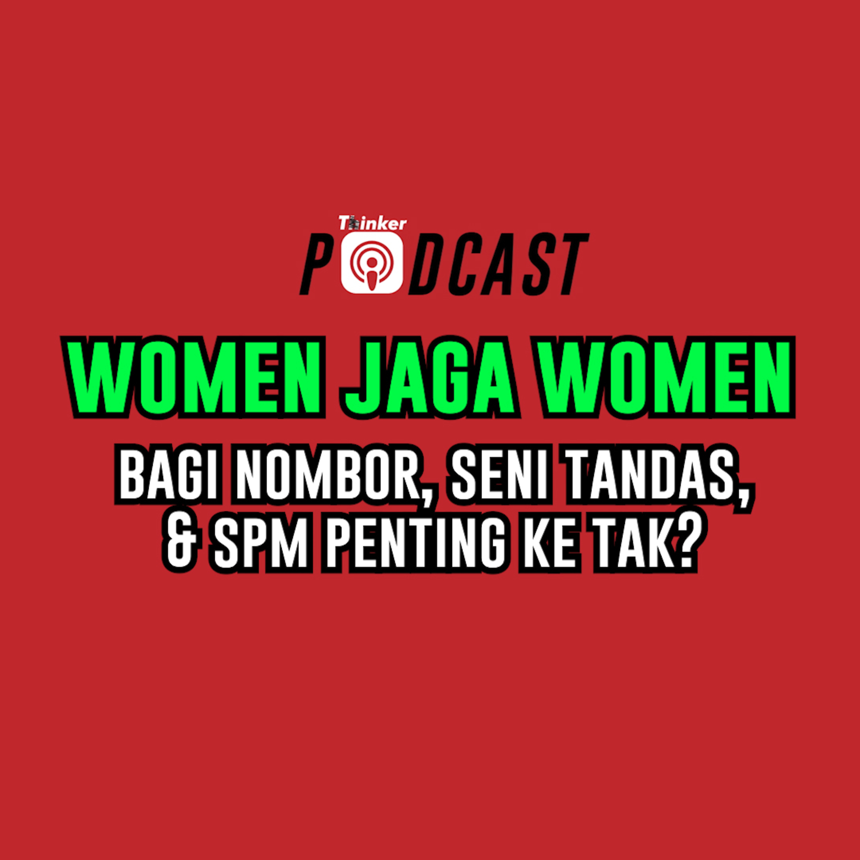WOMEN JAGA WOMEN - Bagi Nombor, Seni Tandas, & SPM Penting Ke Tak? episode artwork