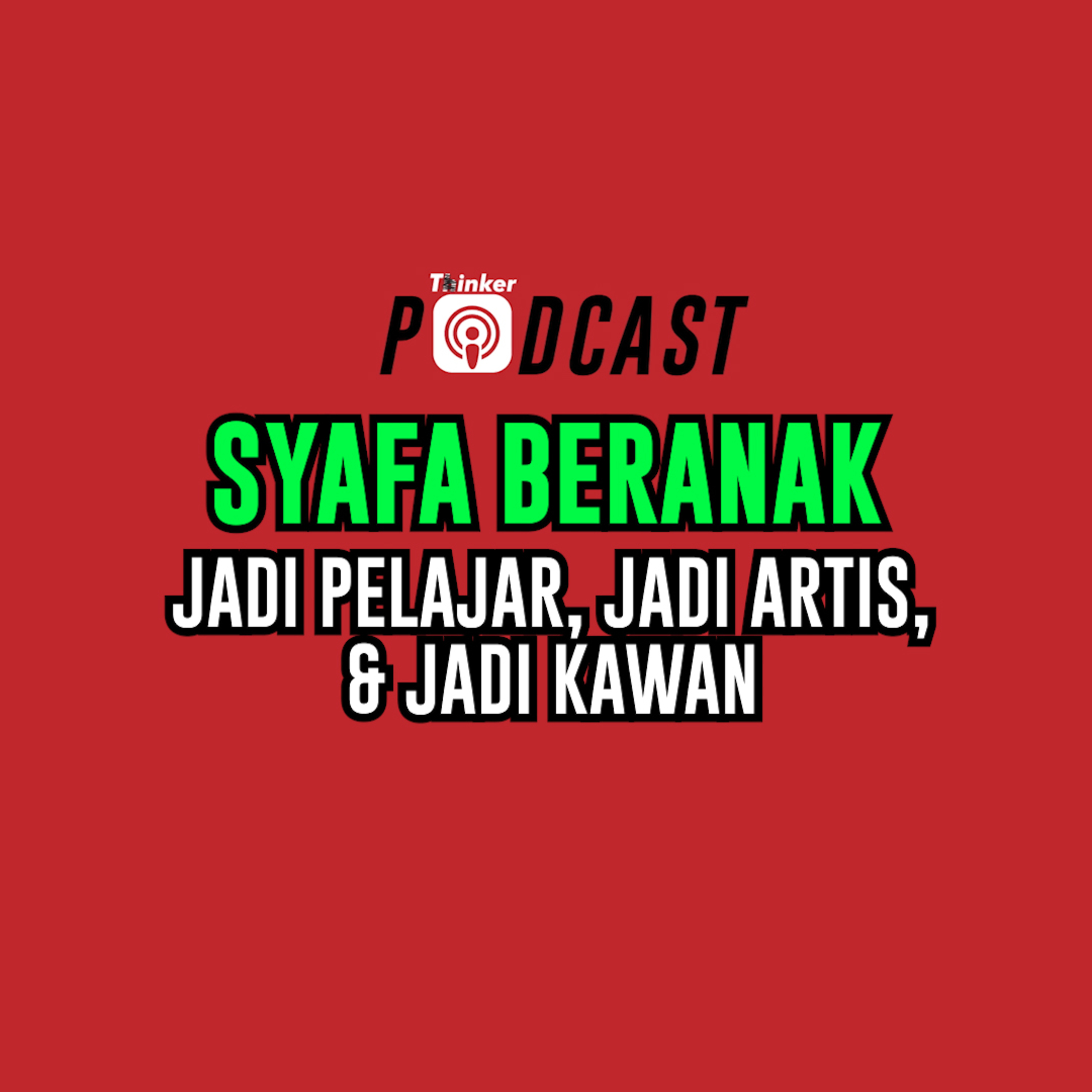 SYAFA BERANAK - Jadi Pelajar, Jadi Artis, & Jadi Kawan episode artwork