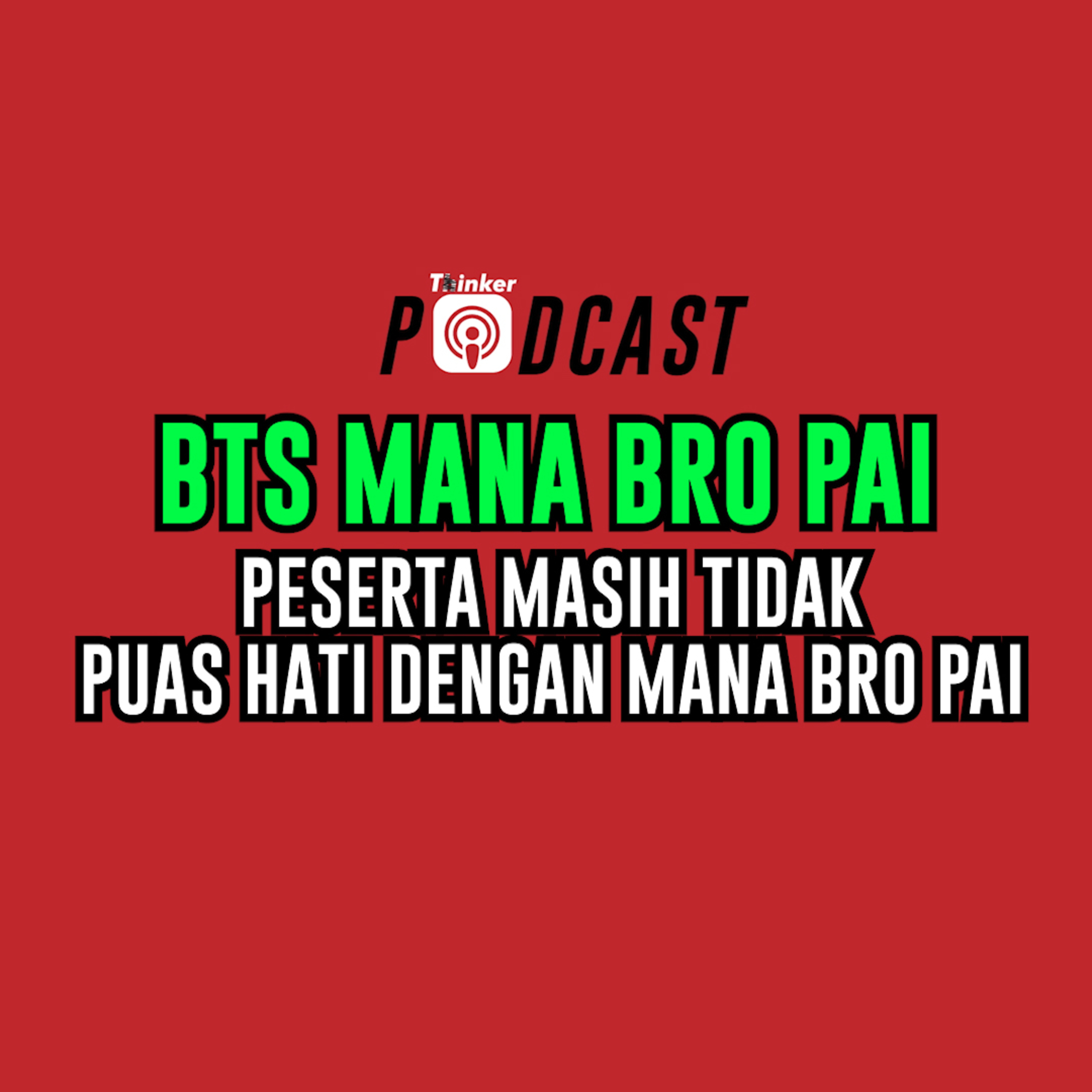 BTS MANA BRO PAI - Peserta Masih Tidak Puas Hati Dengan Mana Bro Pai episode artwork