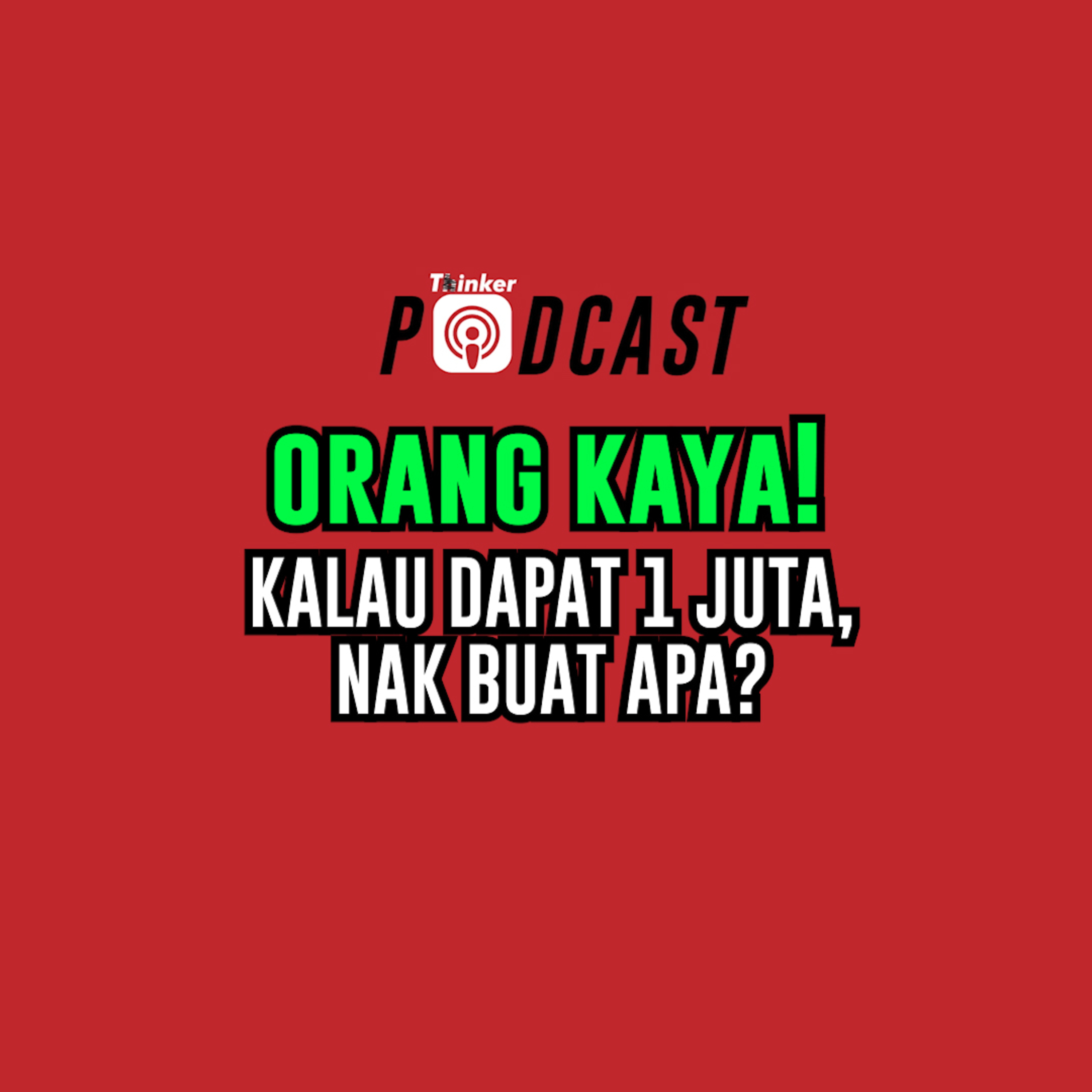 ORANG KAYA! - Kalau dapat 1 Juta, Nak Buat Apa? episode artwork