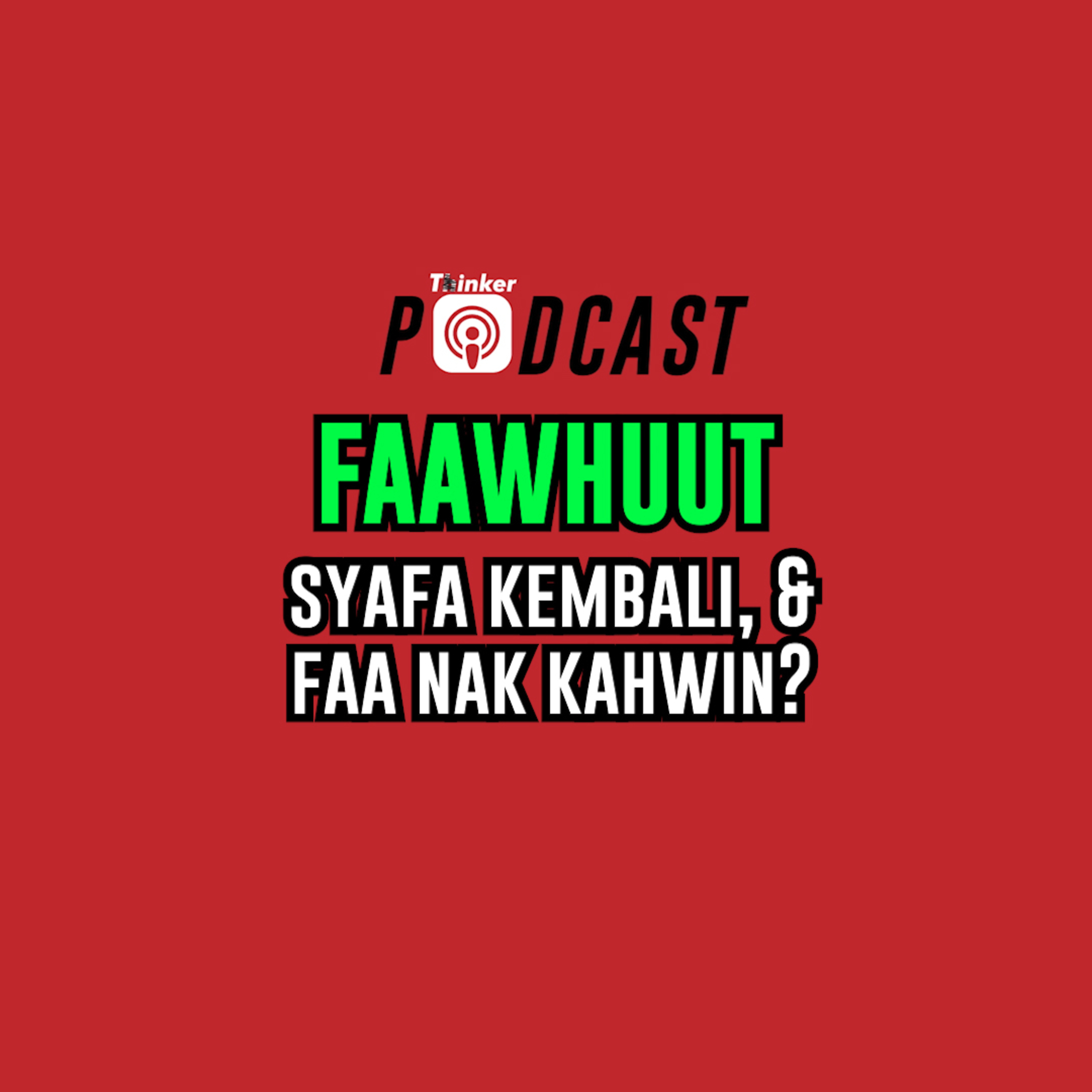 FAAWHUUT - Syafa Kembali, & Faa Nak Kahwin? episode artwork