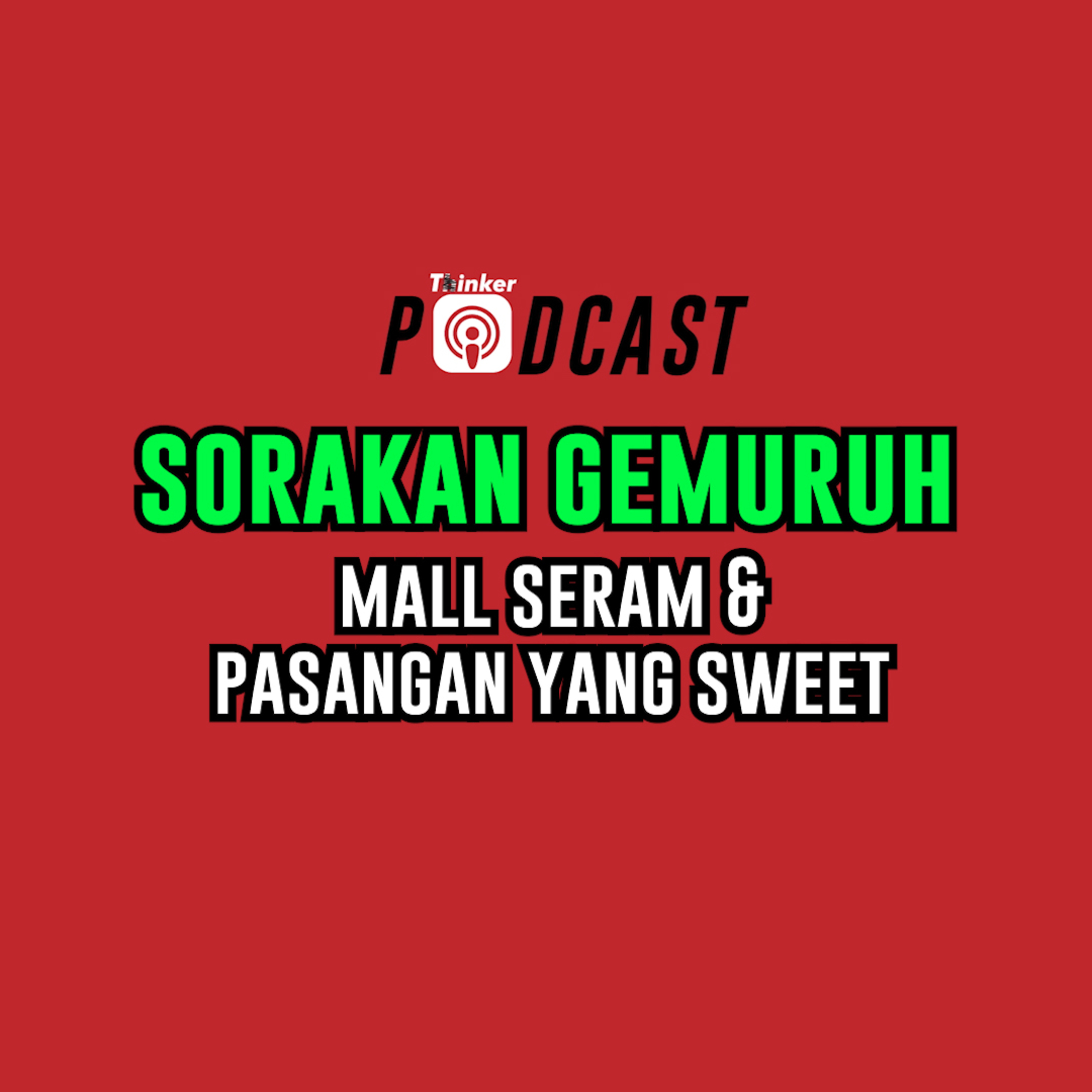 SORAKAN GEMURUH - Mall Seram & Pasangan Yang Sweet episode artwork