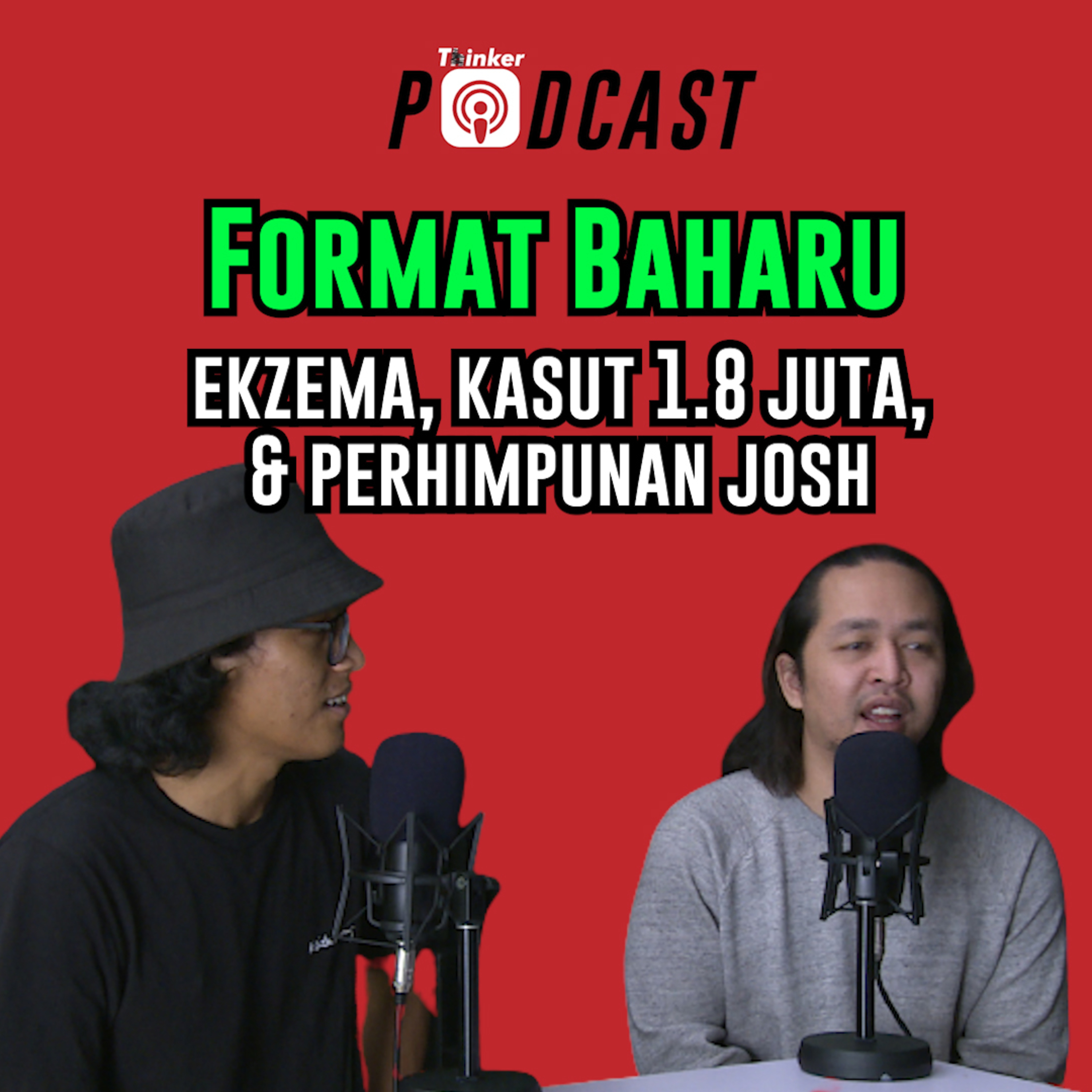 FORMAT BAHARU - Ekzema, Kasut 1.8 Juta, & Perhimpunan Josh episode artwork