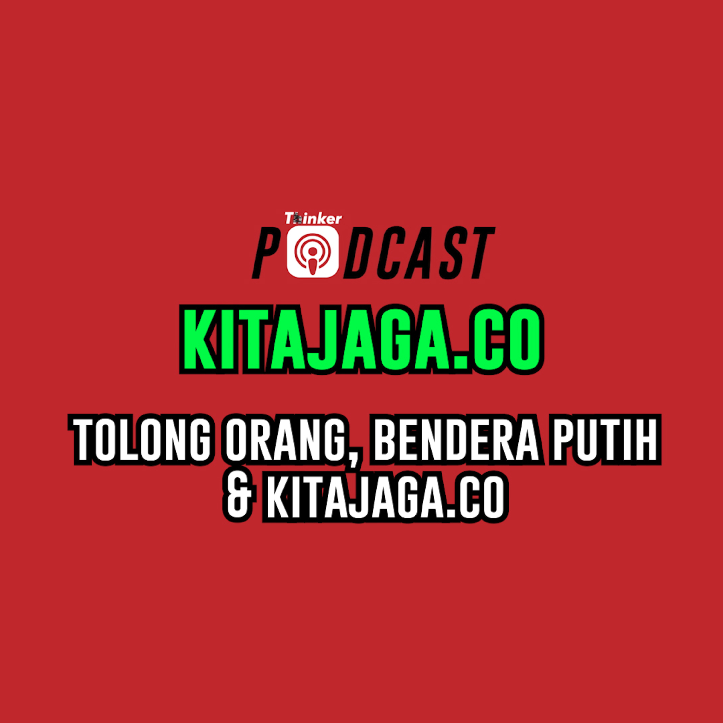 KITAJAGA.CO - Tolong Orang, Bendera Putih, & KitaJaga.Co episode artwork