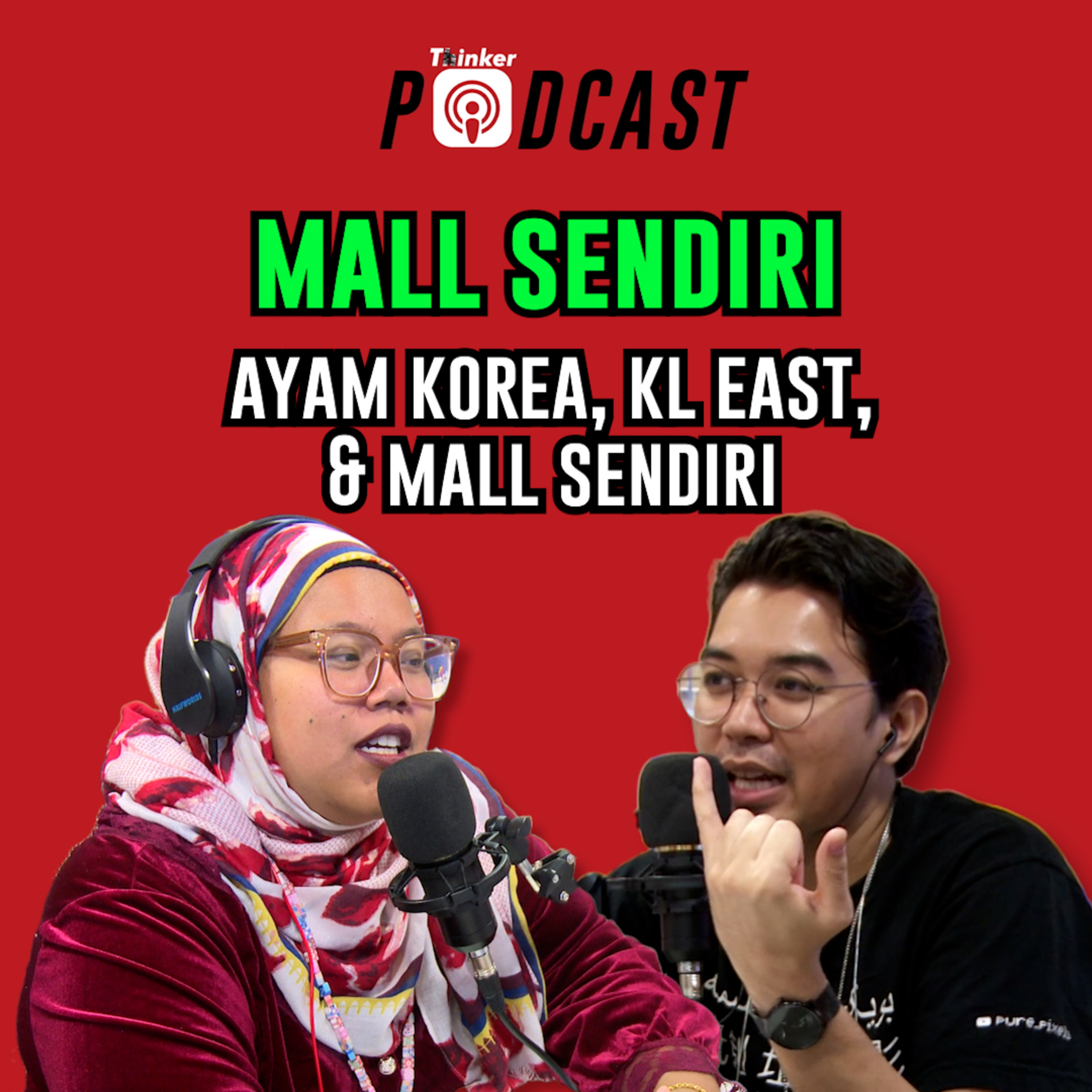 MALL SENDIRI - Ayam Korea, KL East, & Mall Sendiri episode artwork