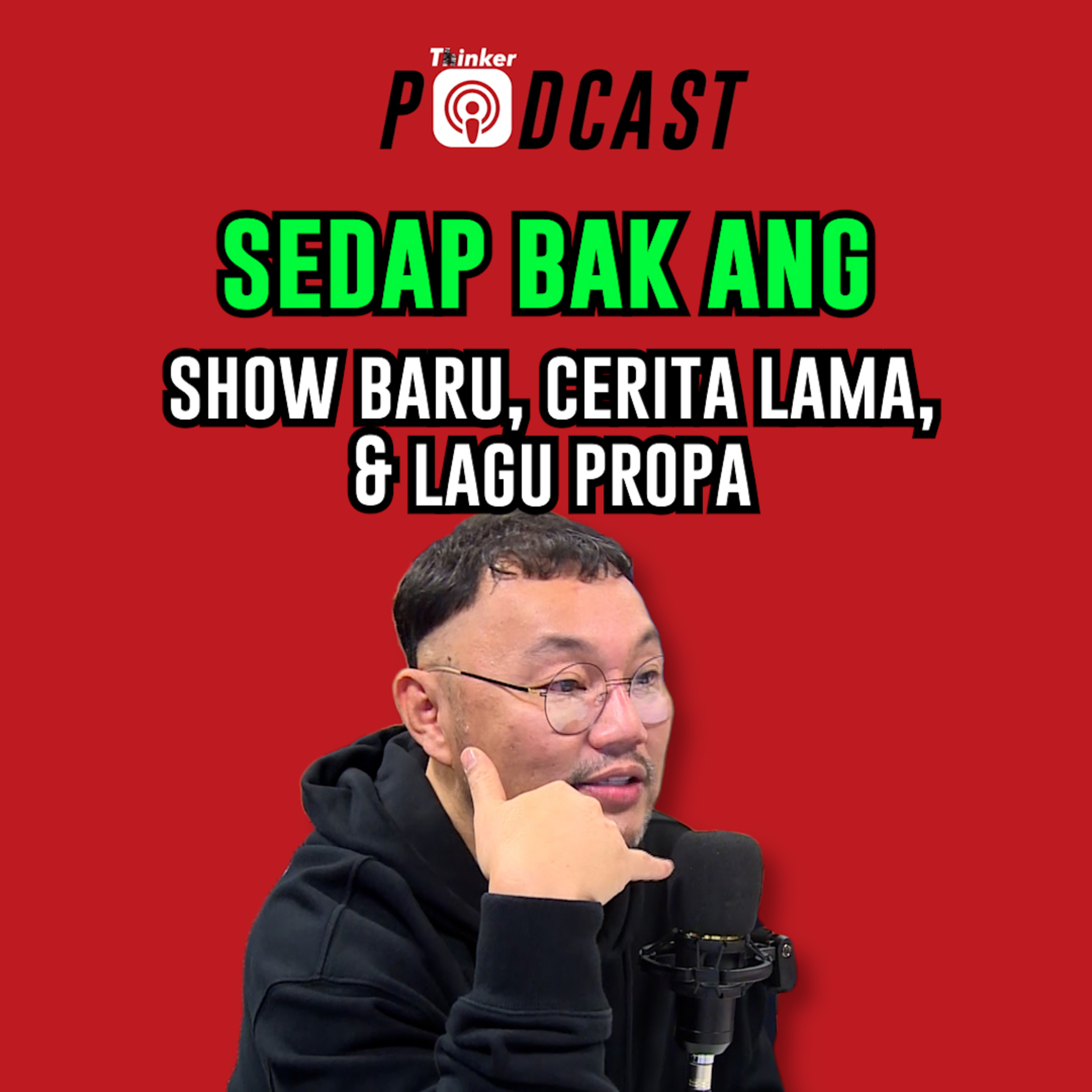 SEDAP BAK ANG - Show Baru, Cerita Lama, & Lagu Propa episode artwork