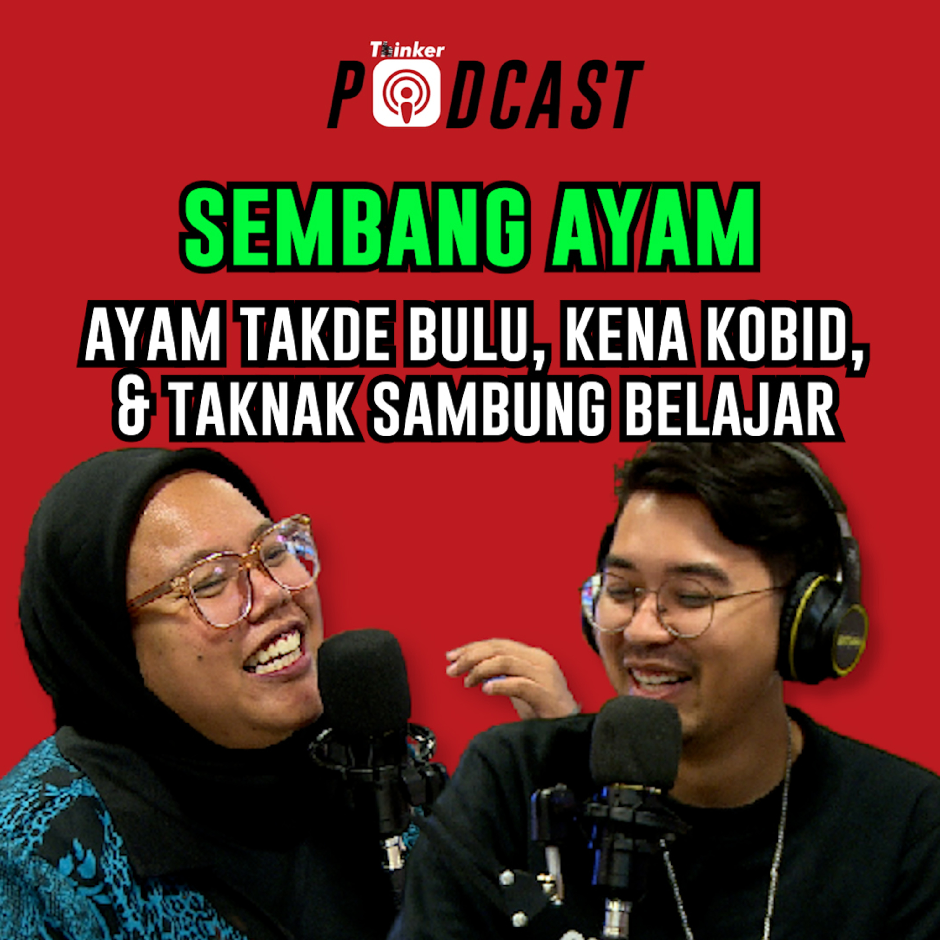  SEMBANG AYAM - Ayam Takde Bulu, Kena Kobid, & Taknak Sambung Belajar episode artwork