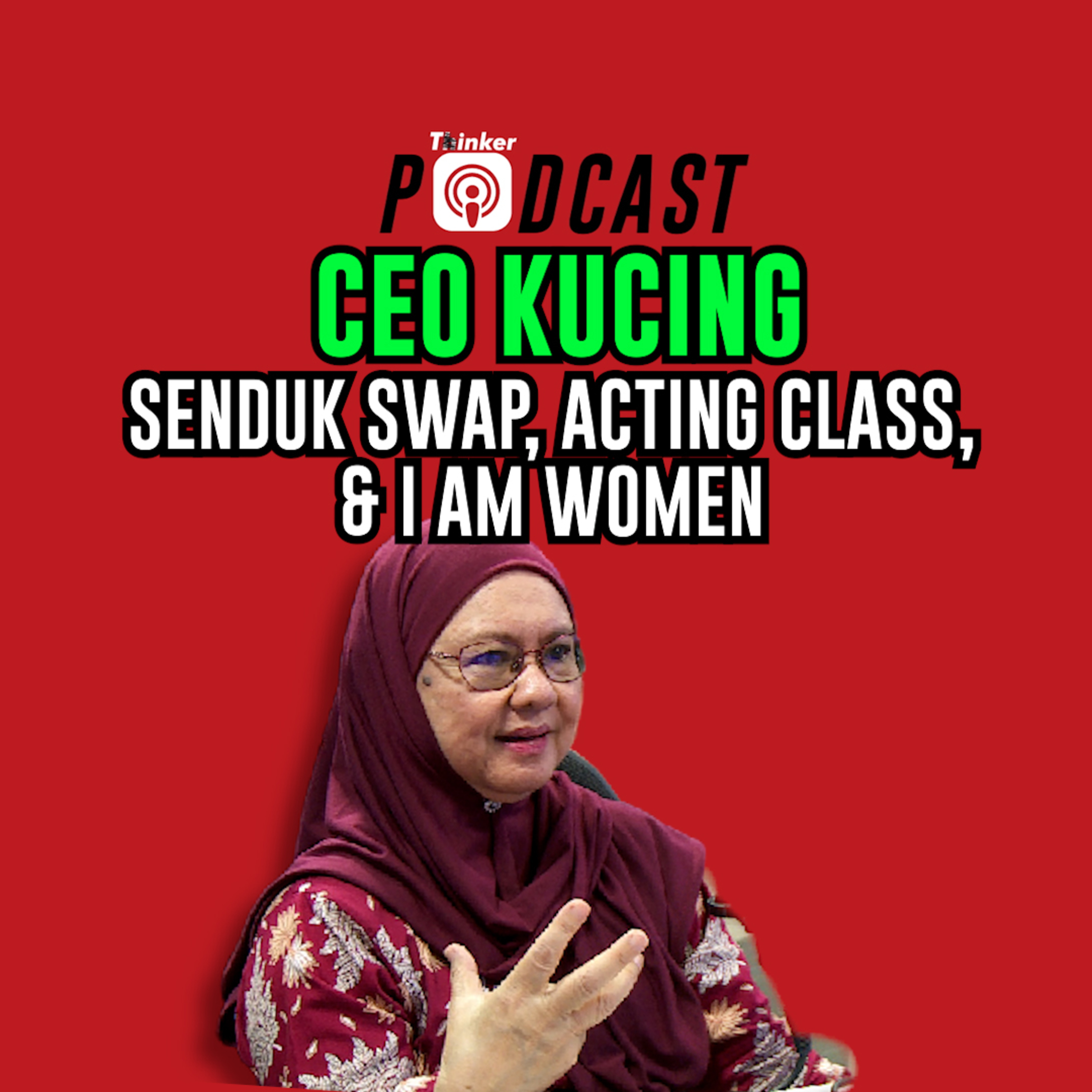 CEO KUCING - Senduk Swap, Acting Class, & I Am Women episode artwork