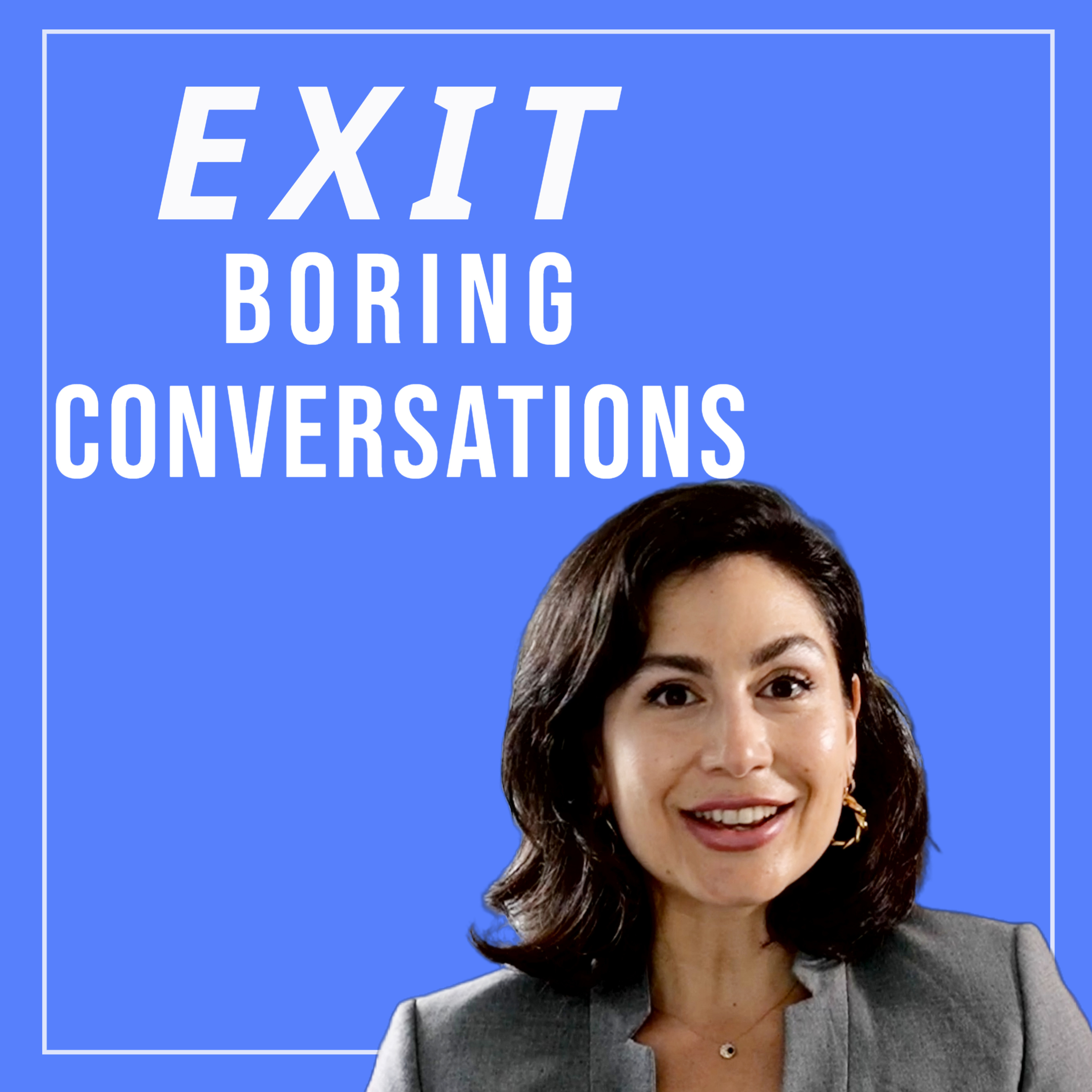 Communication Skills to Get You Out of Conversations You Don't Want to Be in episode artwork