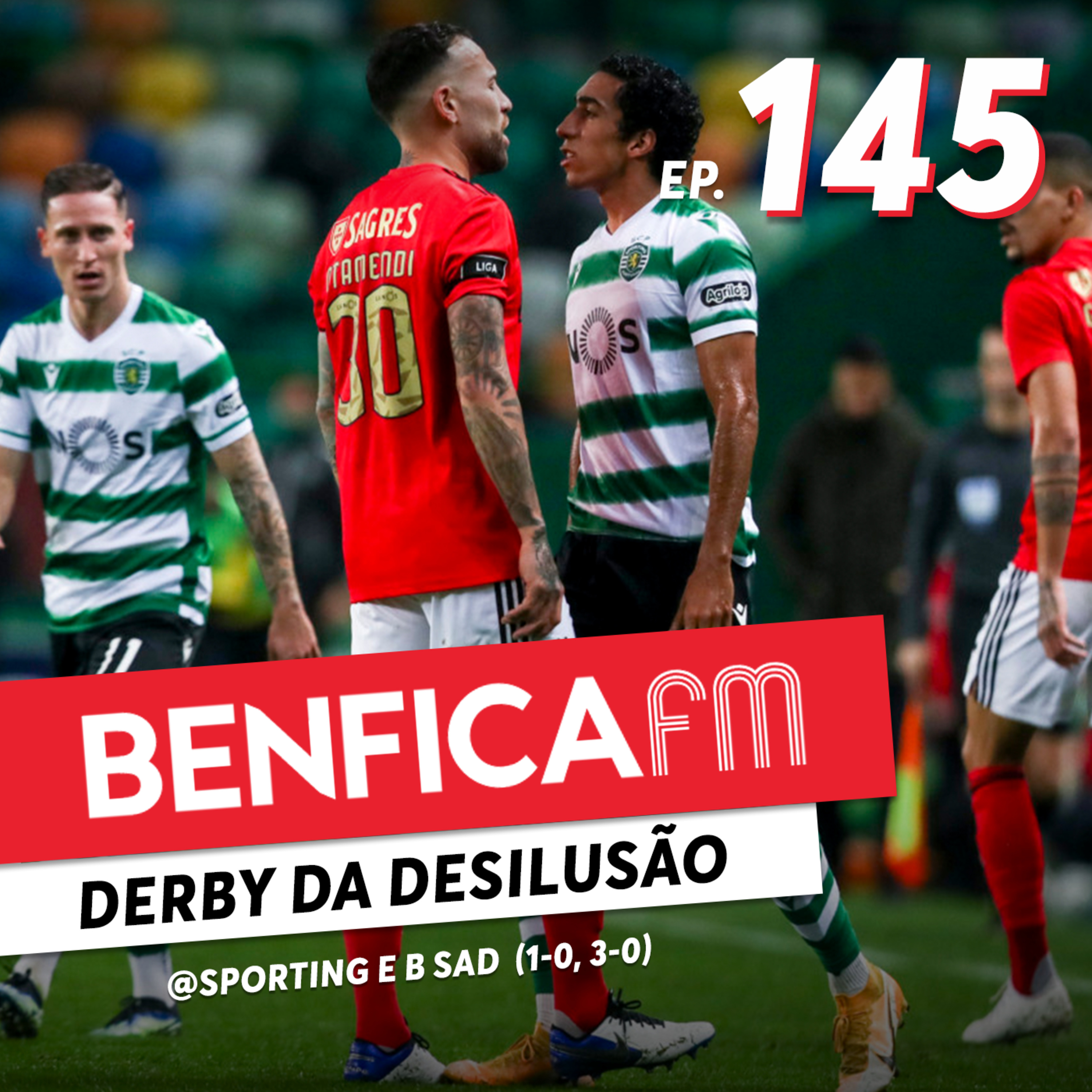 #145 - Benfica FM | Sporting e B Sad (1-0, 3-0)