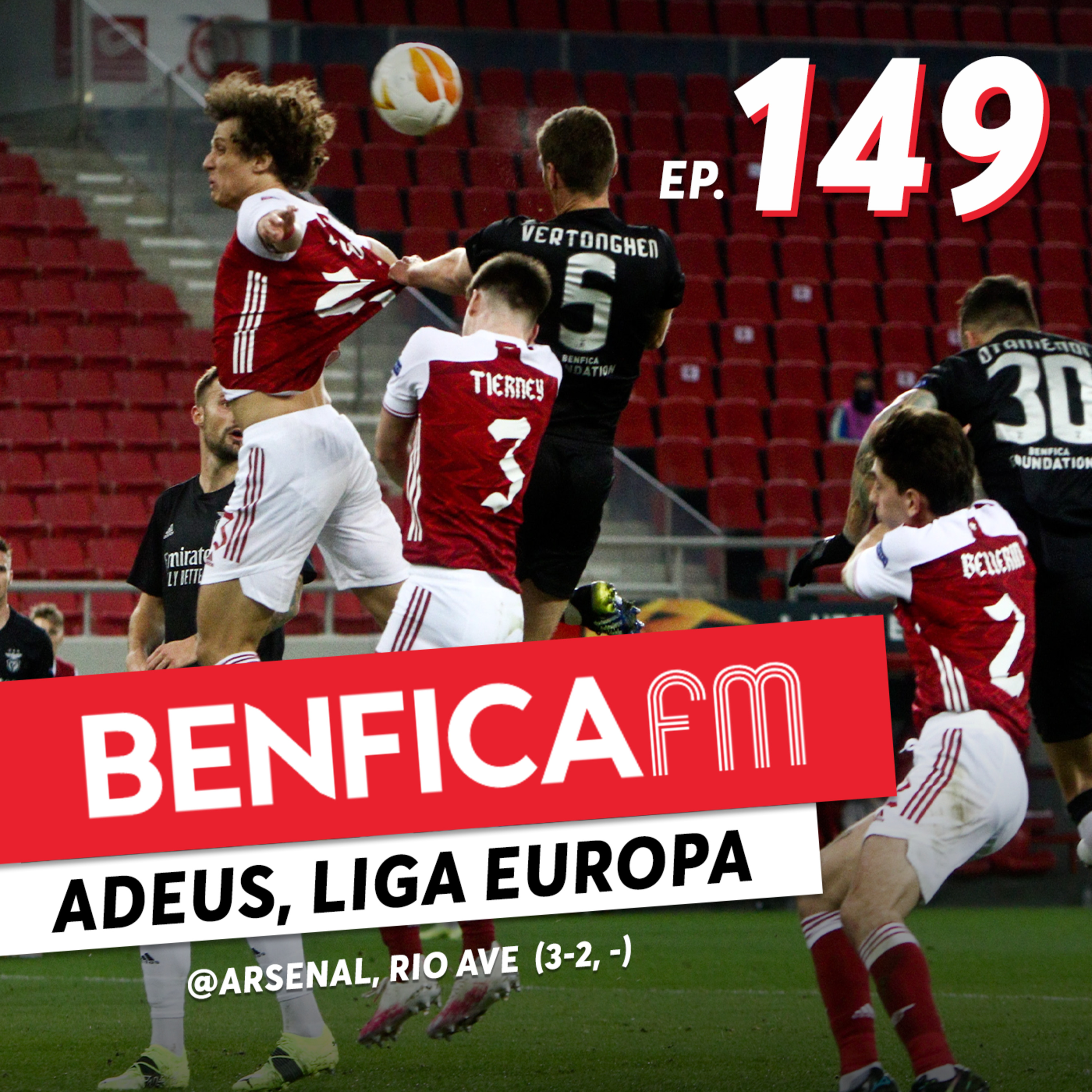 #149 - Benfica FM | @Arsenal e Rio Ave (3-2, 2-0) Luís Filipe Borges