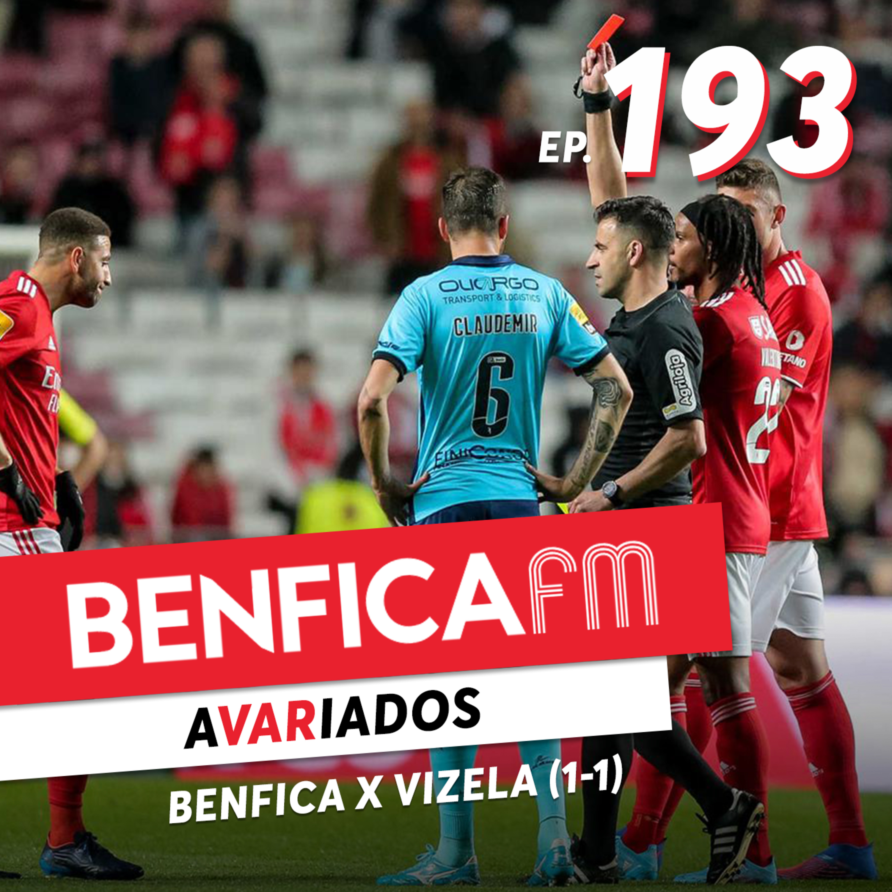 #193 - Benfica FM | Benfica x Vizela (1-1)