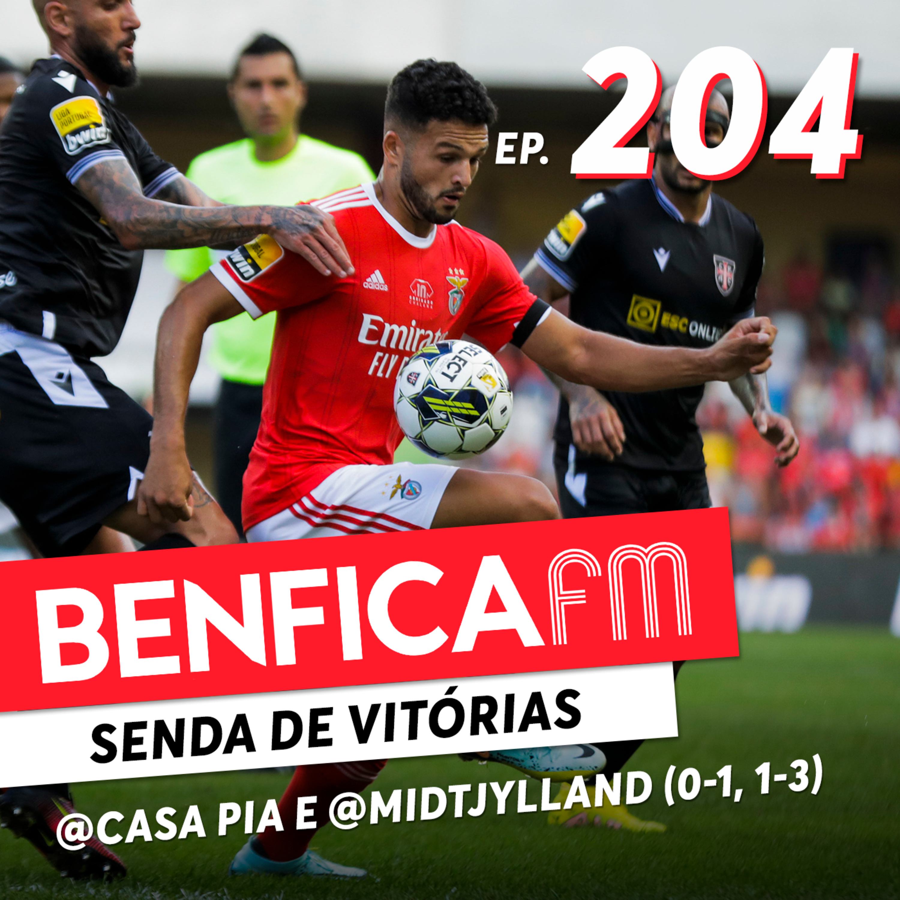 #204 - Benfica FM | @Casa Pia e @Midtjylland (0-1, 1-3) episode artwork
