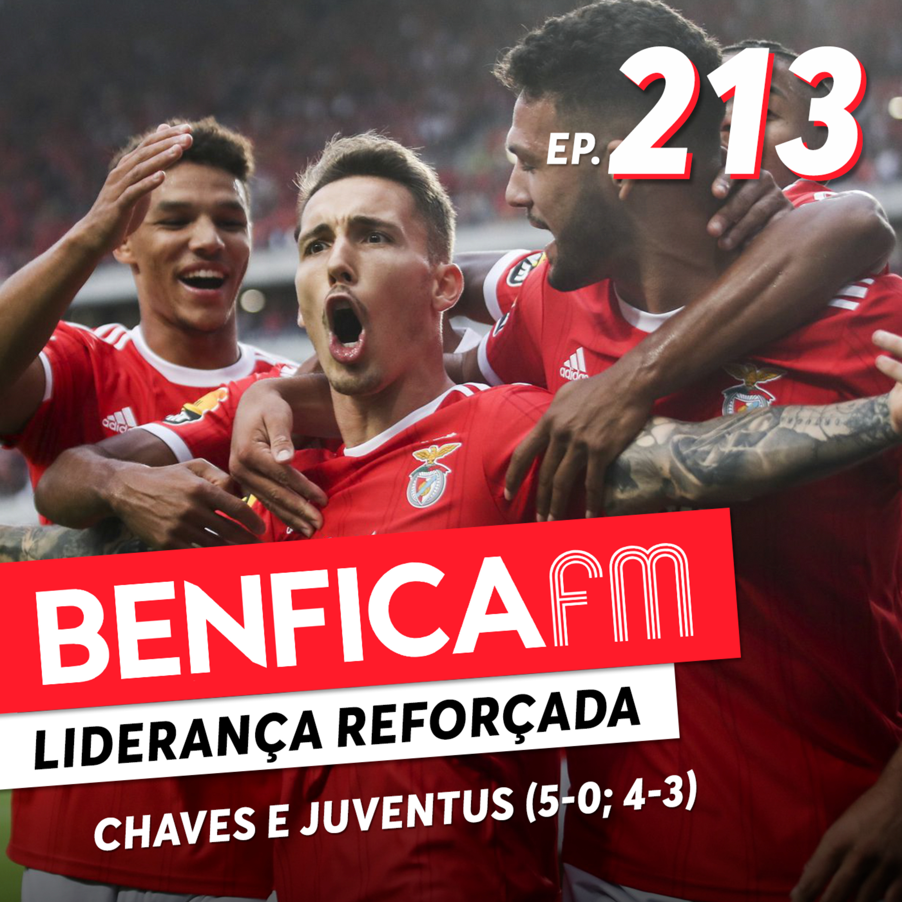 #213 - Benfica FM | GD Chaves e Juventus (5-0, 4-3) episode artwork